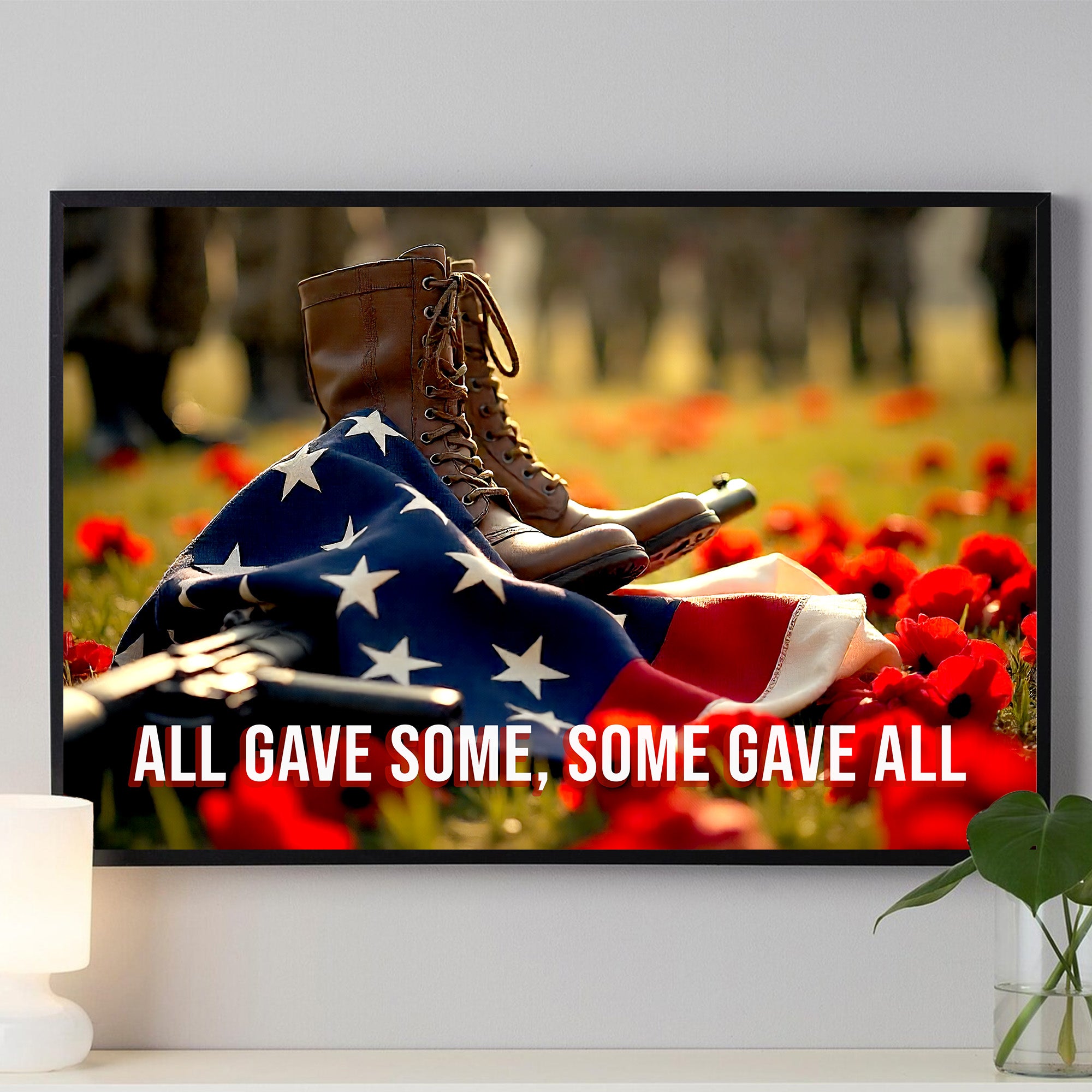All Gave Some Some Gave All Proud US Military Veteran Honor and Sacrifice Poster