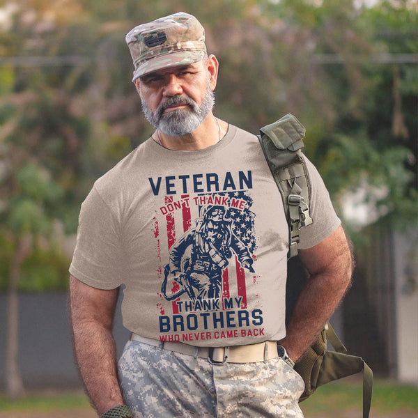 Thank My Brothers, Not Me - Veteran T-Shirt