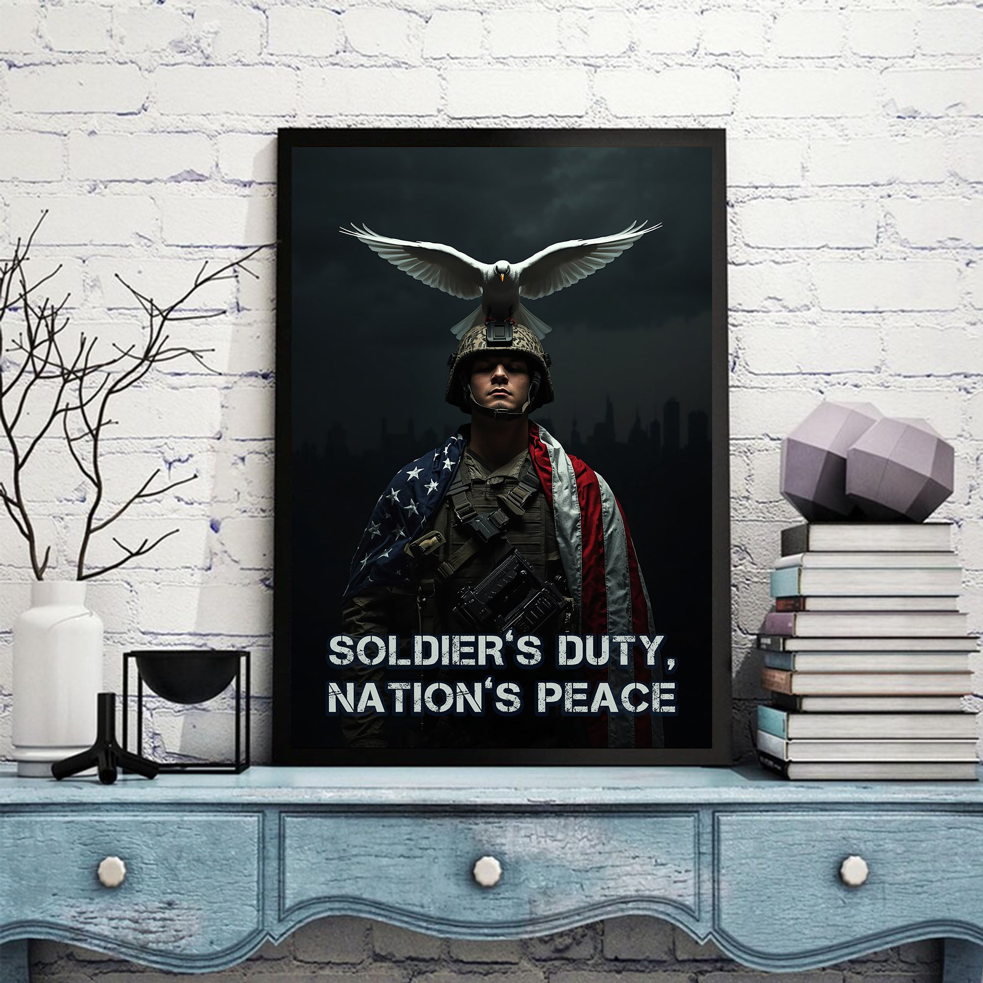 Soldier’s Duty Nation’s Peace Honor Courage and Sacrifice in Service to American Freedom Poster