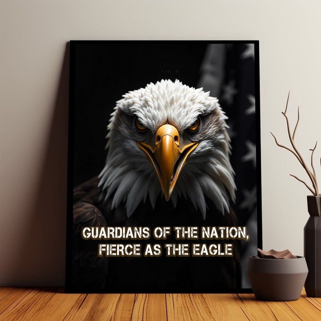 Guardians of the Nation Fierce as the Eagle Bold Defenders of Freedom Strength and Honor Poster