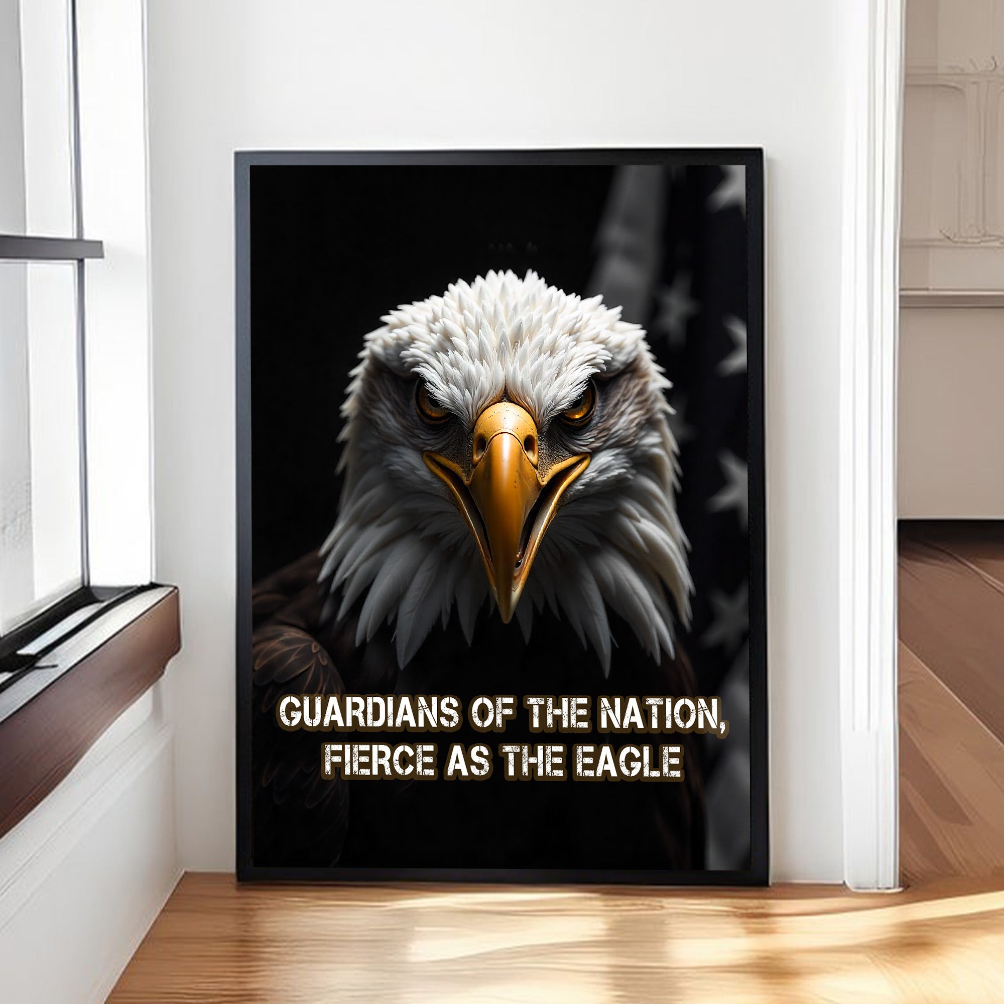 Guardians of the Nation Fierce as the Eagle Bold Defenders of Freedom Strength and Honor Poster