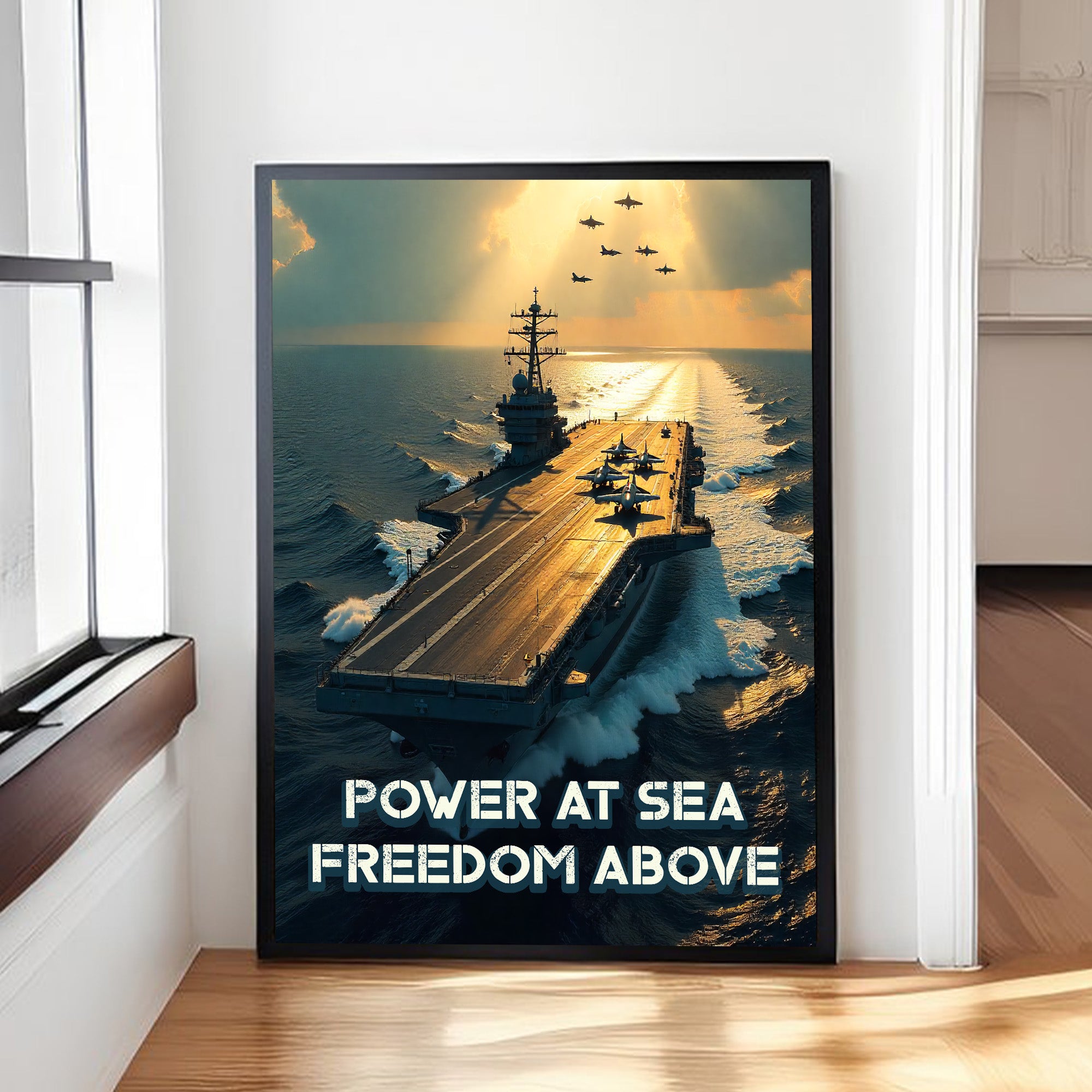 Power at Sea Freedom Above Unmatched Strength of America’s Naval and Aerial Forces Combined Poster