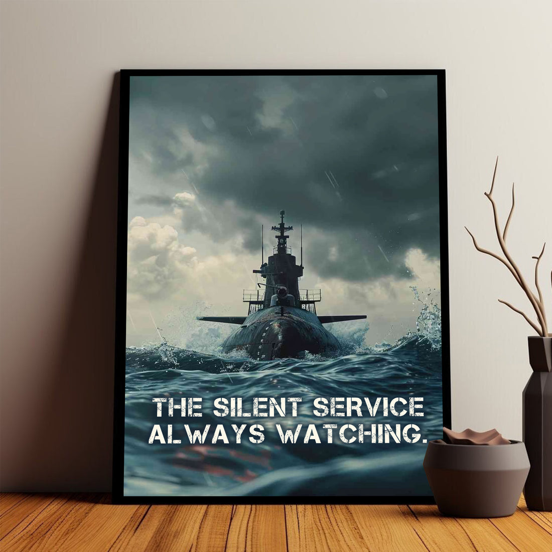 The Silent Service Always Watching Unseen Guardians of Freedom Steadfast and Vigilant Poster