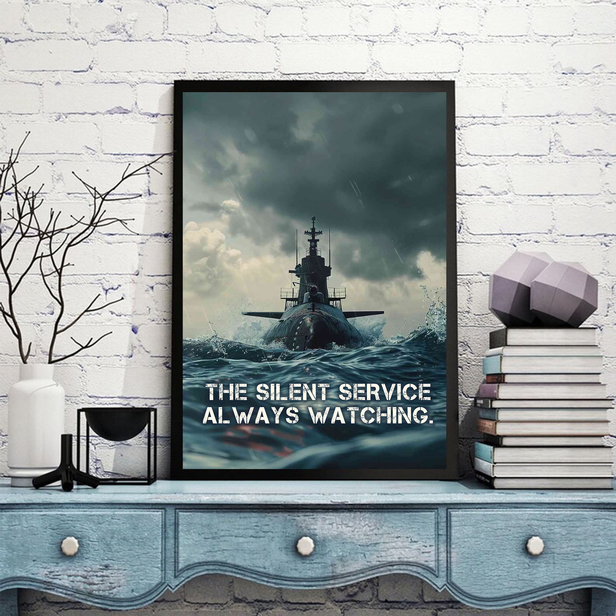 The Silent Service Always Watching Unseen Guardians of Freedom Steadfast and Vigilant Poster