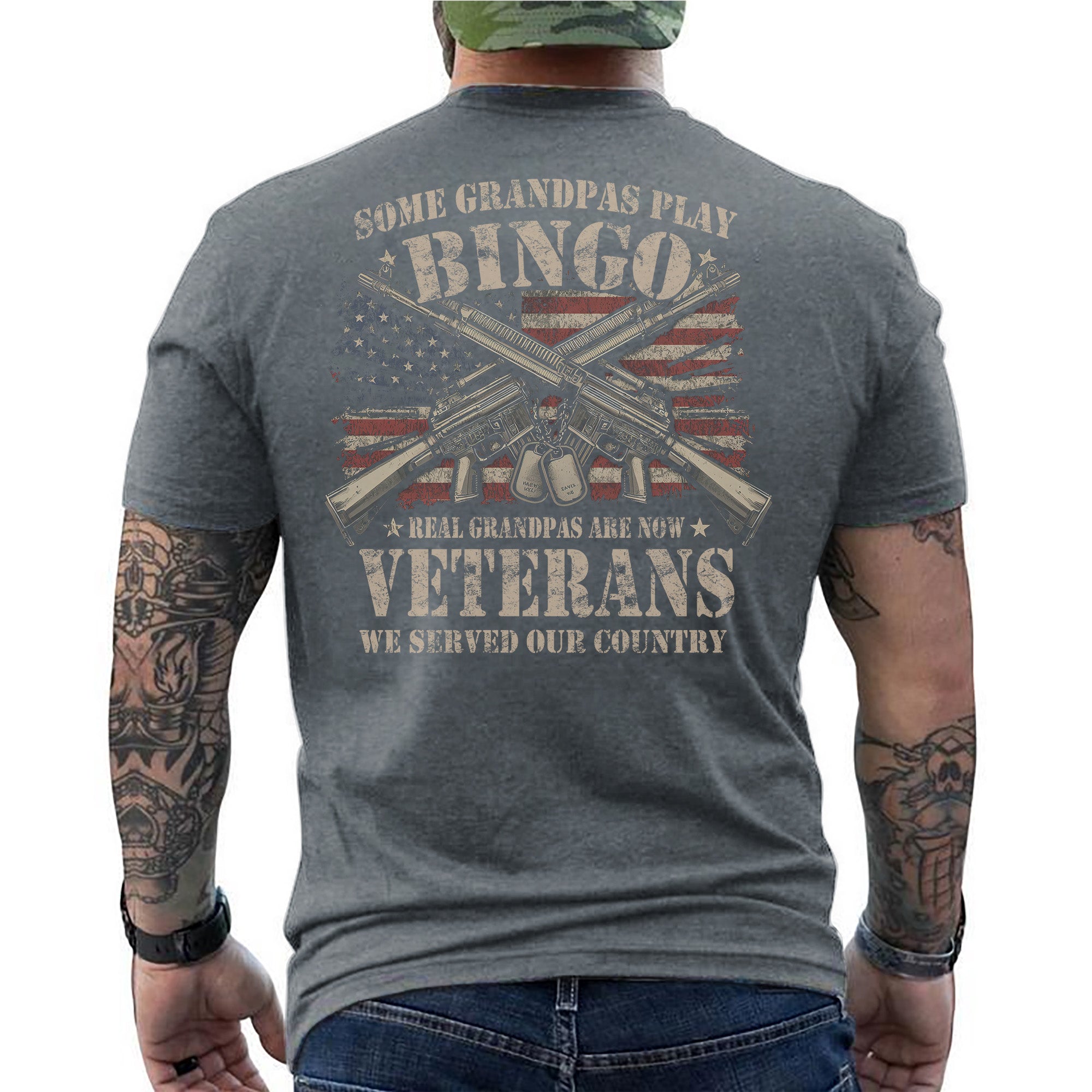 Some Grandpas Play Bingo Real Grandpas Are Veterans Who Proudly Served Our Great Nation T-Shirt