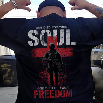 One Died for Your Soul One Died for Your Freedom Honoring Faith Sacrifice and Patriotism T-Shirt