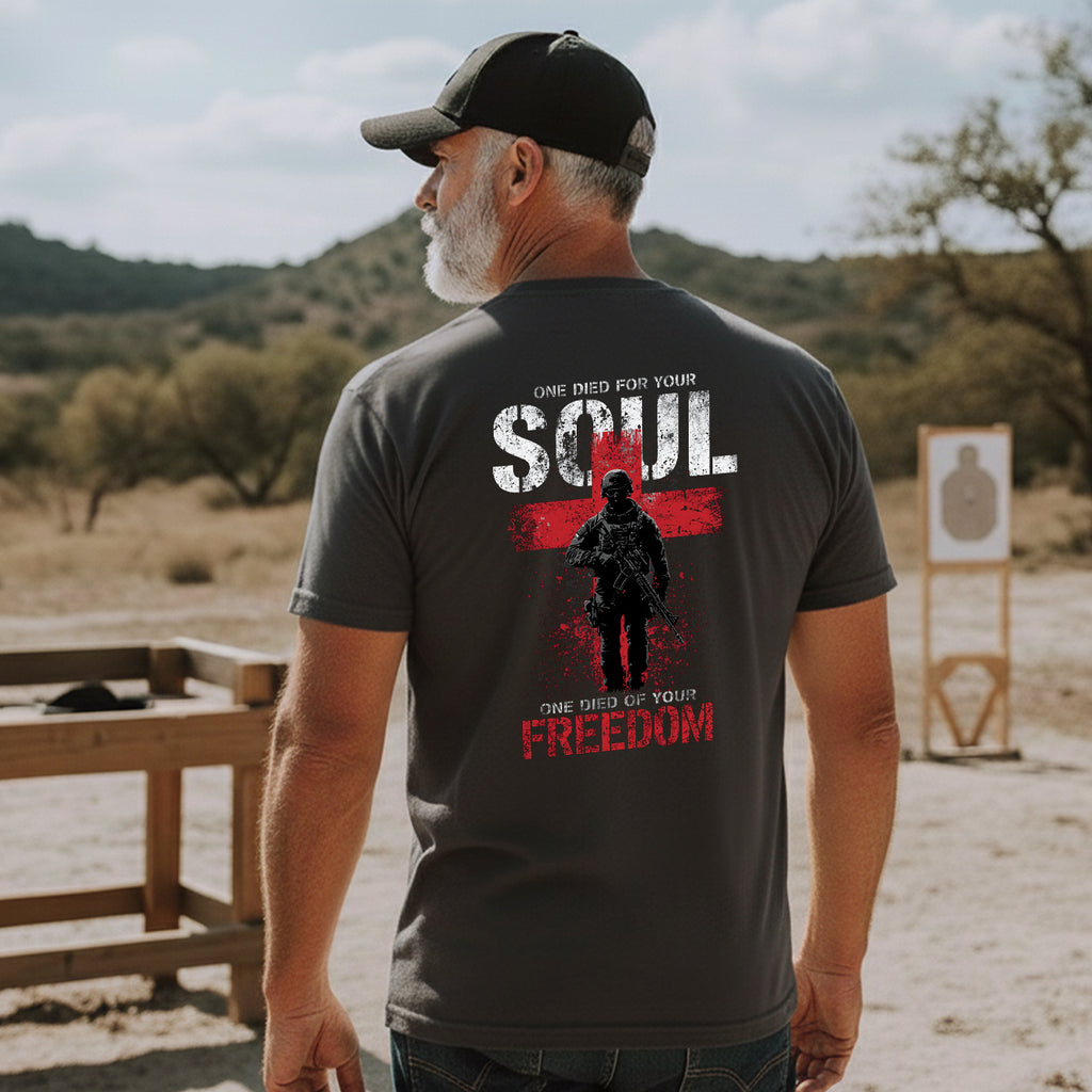 One Died for Your Soul One Died for Your Freedom T-Shirt