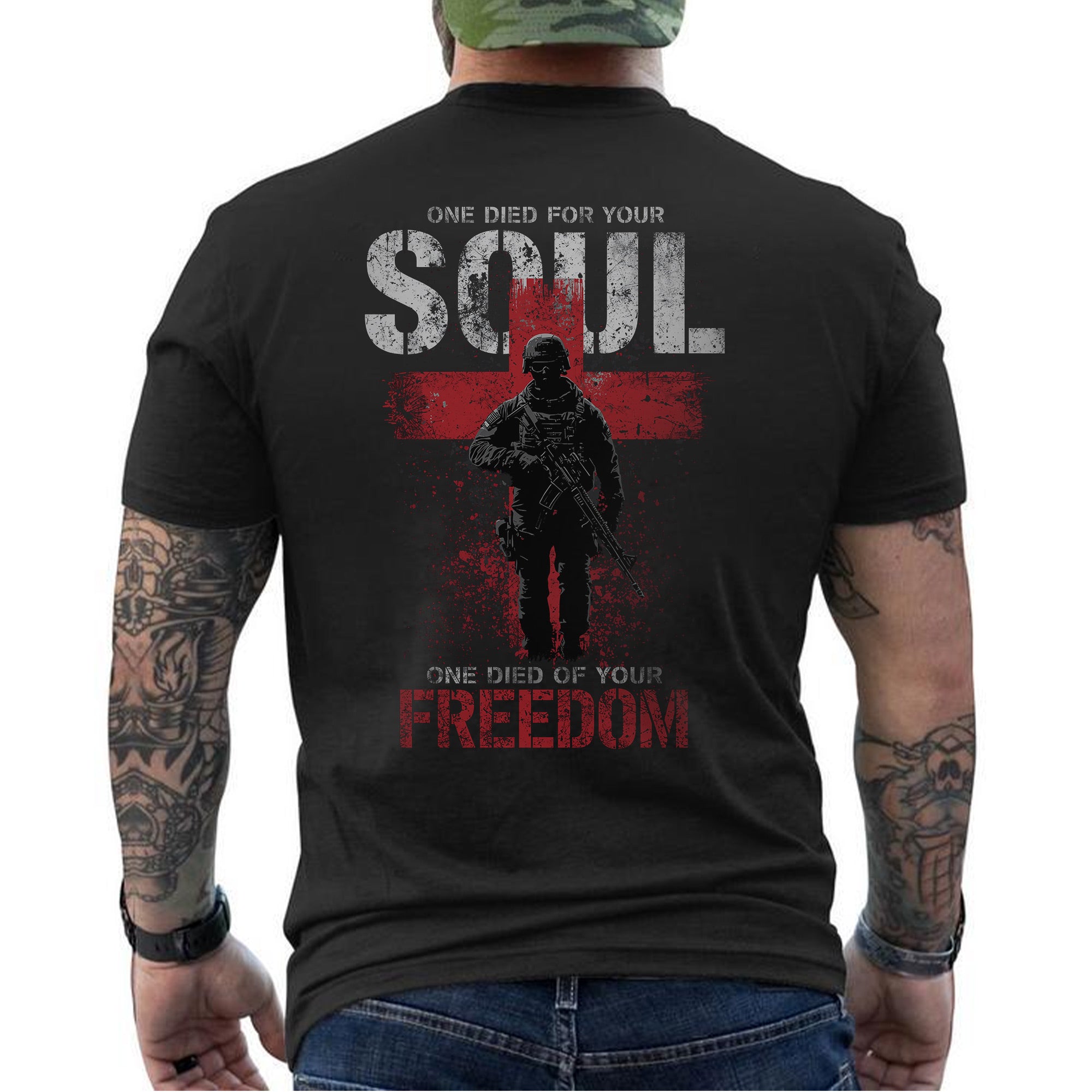One Died for Your Soul One Died for Your Freedom Honoring Faith Sacrifice and Patriotism T-Shirt