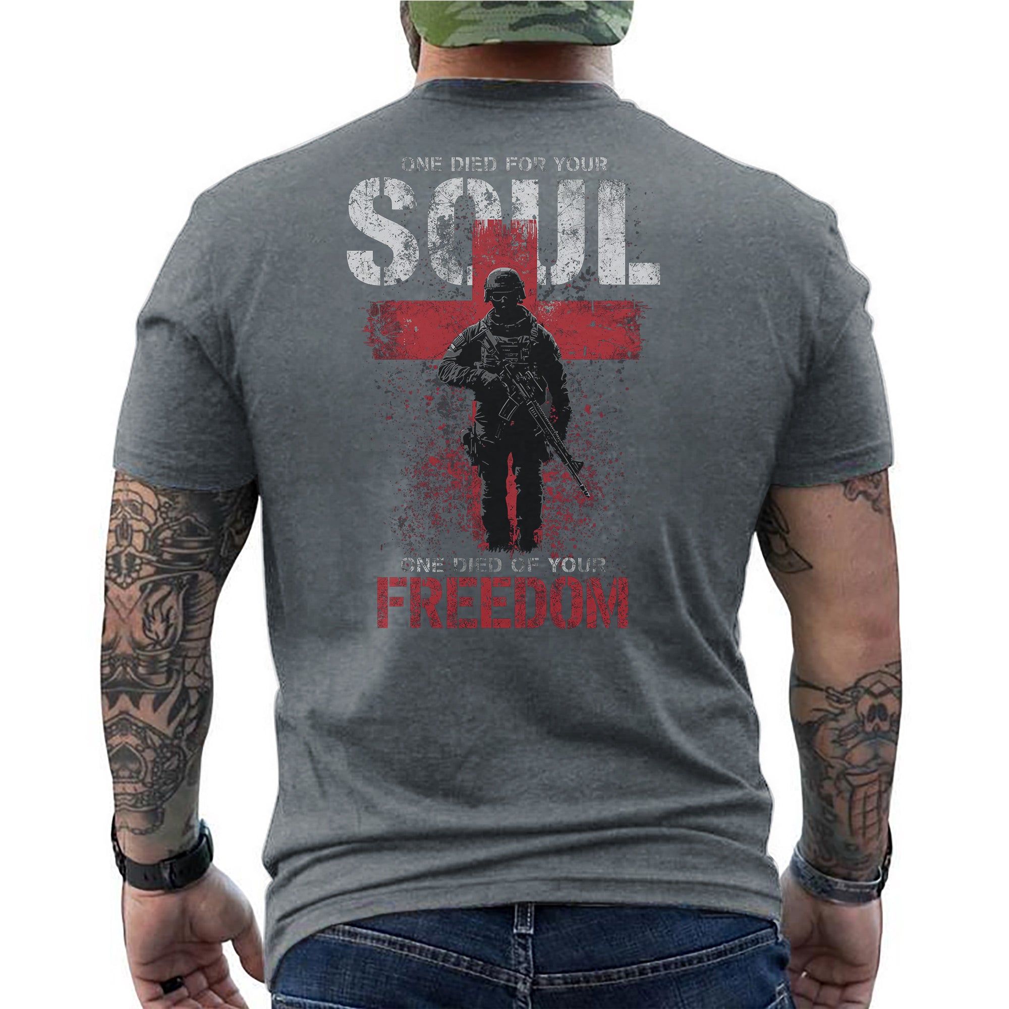One Died for Your Soul One Died for Your Freedom Honoring Faith Sacrifice and Patriotism T-Shirt