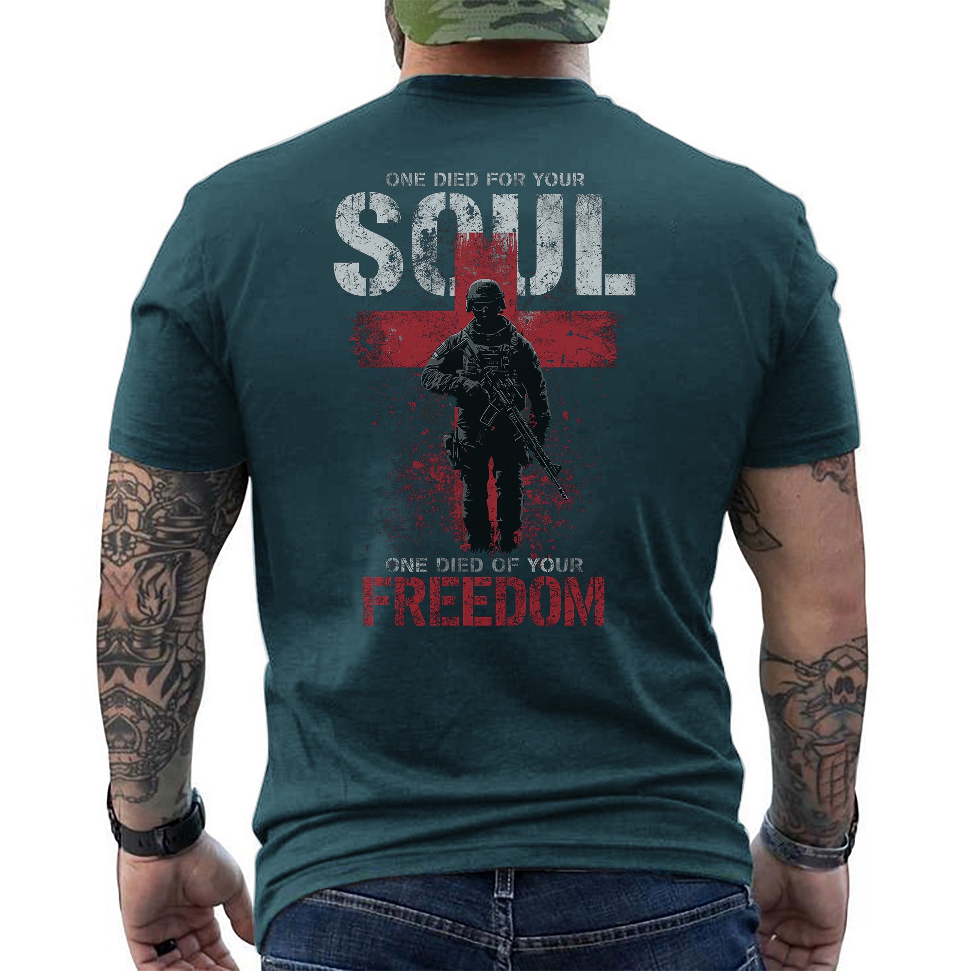 One Died for Your Soul One Died for Your Freedom Honoring Faith Sacrifice and Patriotism T-Shirt