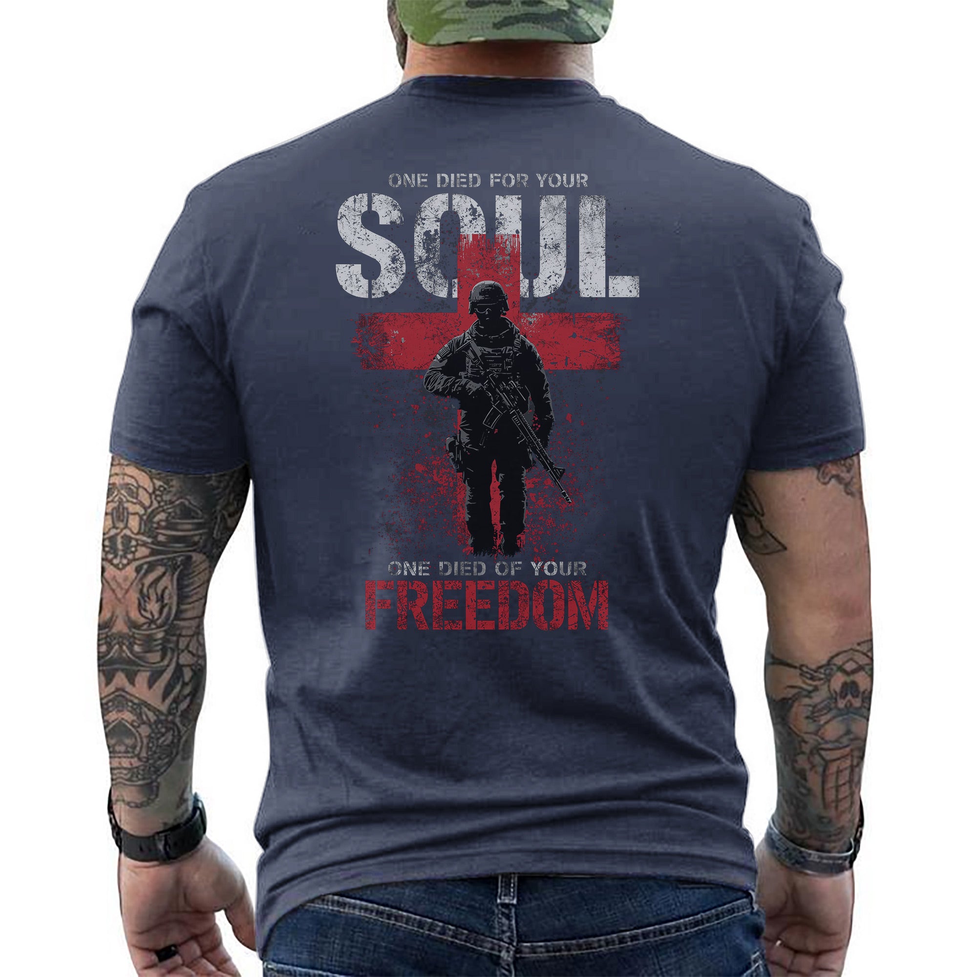 One Died for Your Soul One Died for Your Freedom Honoring Faith Sacrifice and Patriotism T-Shirt