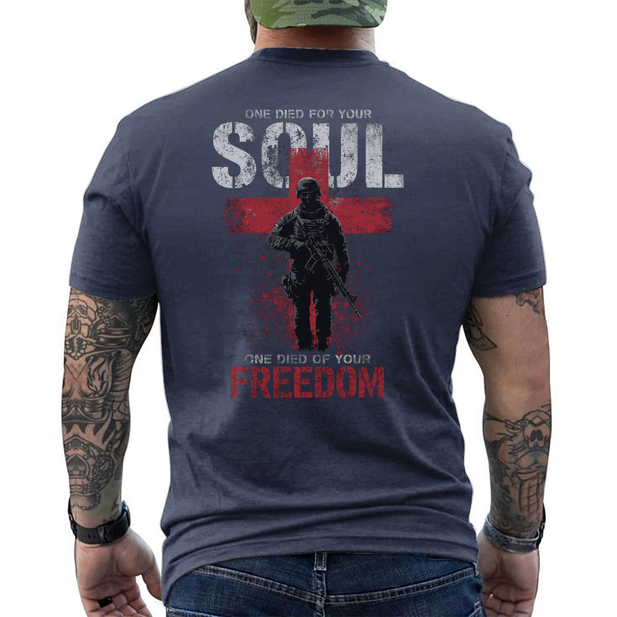 One Died for Your Soul One Died for Your Freedom T-Shirt