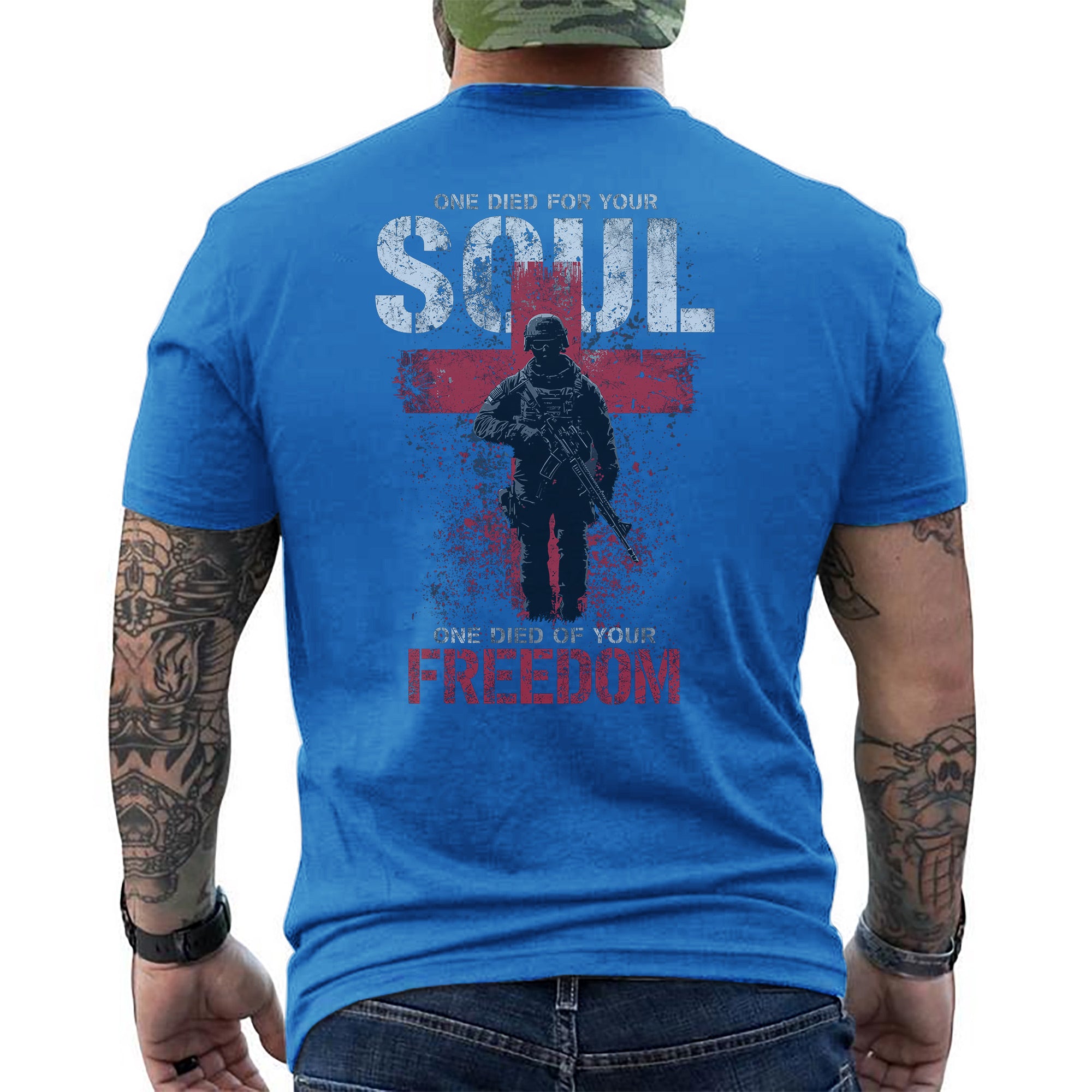 One Died for Your Soul One Died for Your Freedom Honoring Faith Sacrifice and Patriotism T-Shirt