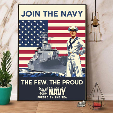Join the Navy The Few The Proud Serve with Honor Courage and a Legacy of Naval Excellence Poster