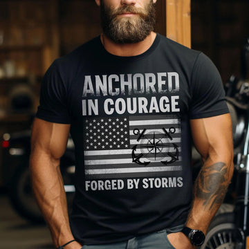 Anchored in Courage Forged by Storms Built by the Sea Strengthened by Service and Veteran Pride T-Shirt