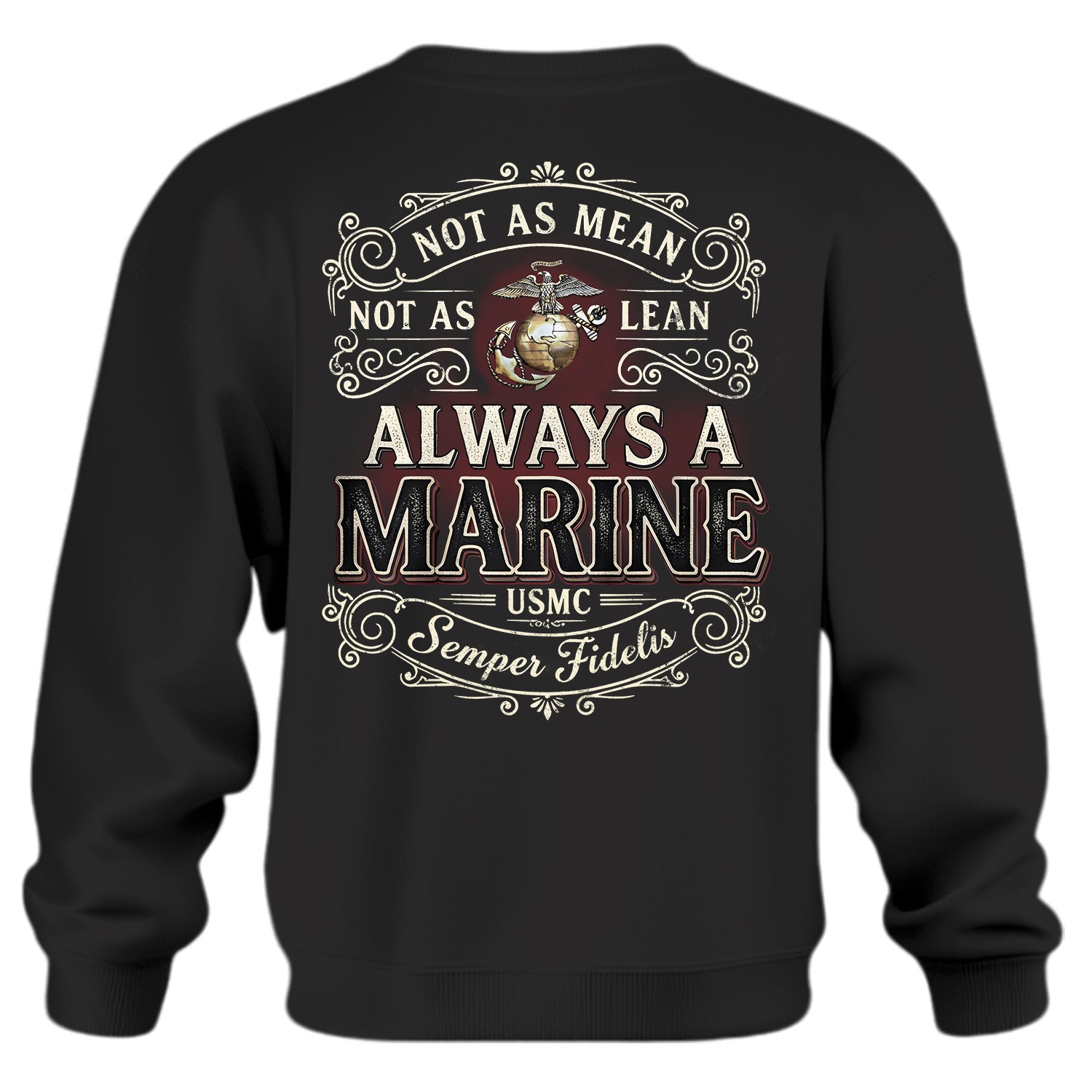 Not as Mean Not as Lean Always a Marine Sweatshirt