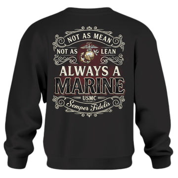 Not as Mean Not as Lean Always a Marine Sweatshirt