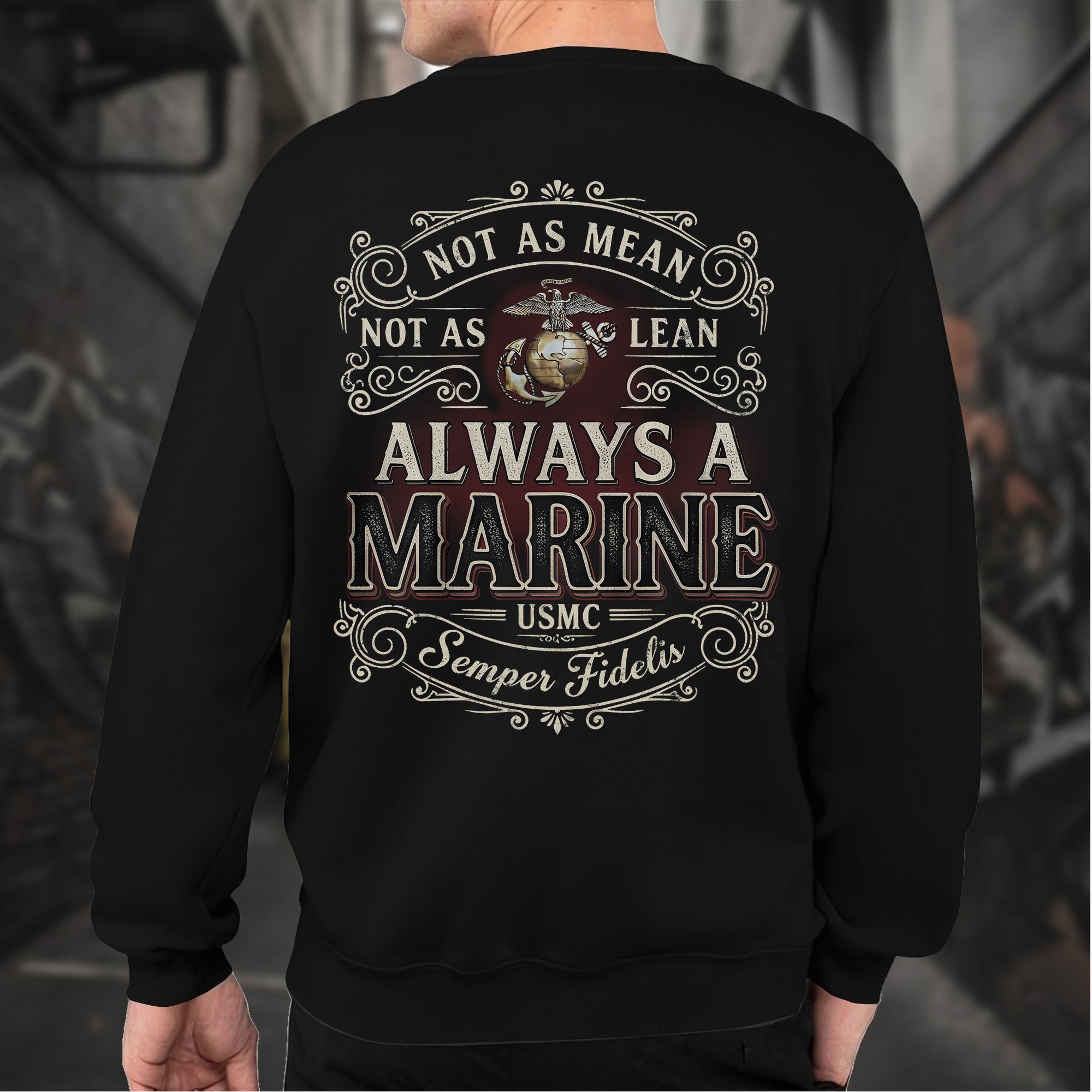 Not as Mean Not as Lean Always a Marine Sweatshirt