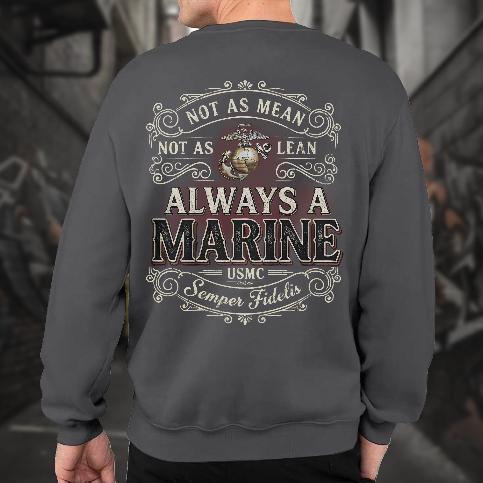 Not as Mean Not as Lean Always a Marine Sweatshirt