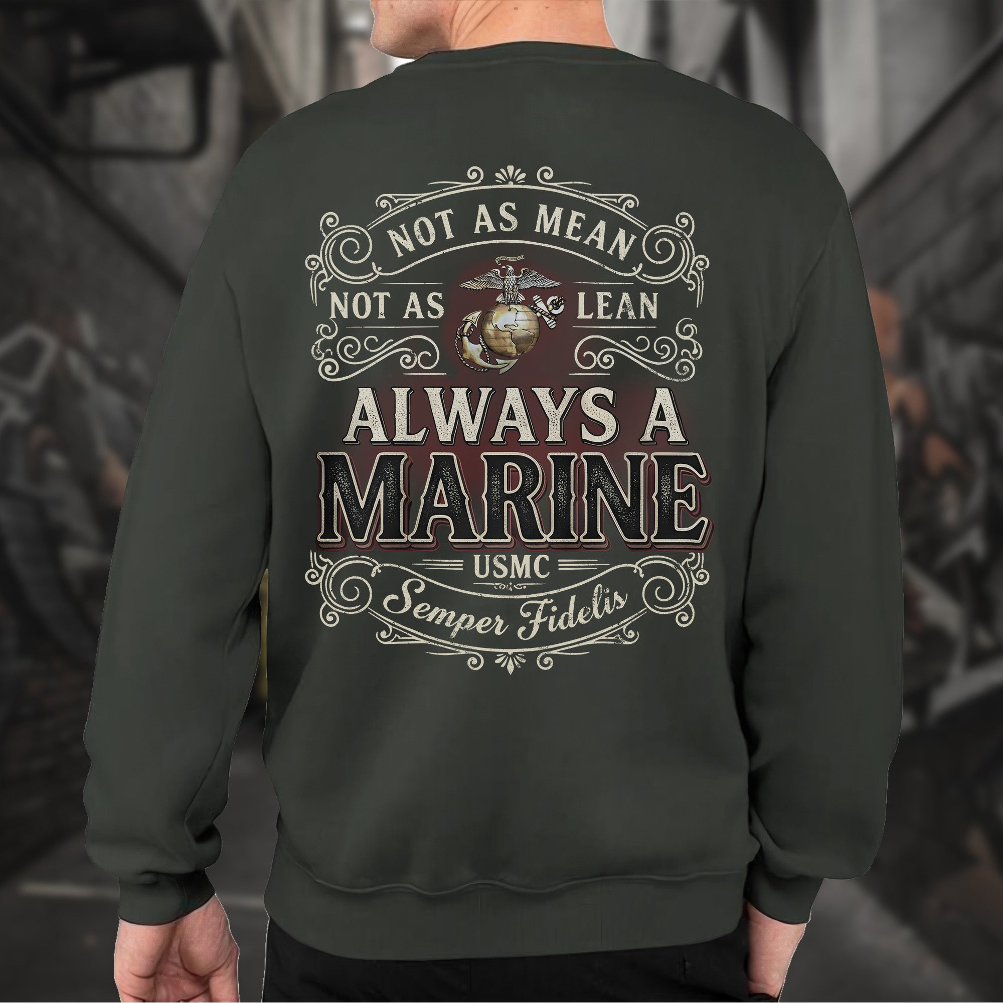 Not as Mean Not as Lean Always a Marine Sweatshirt