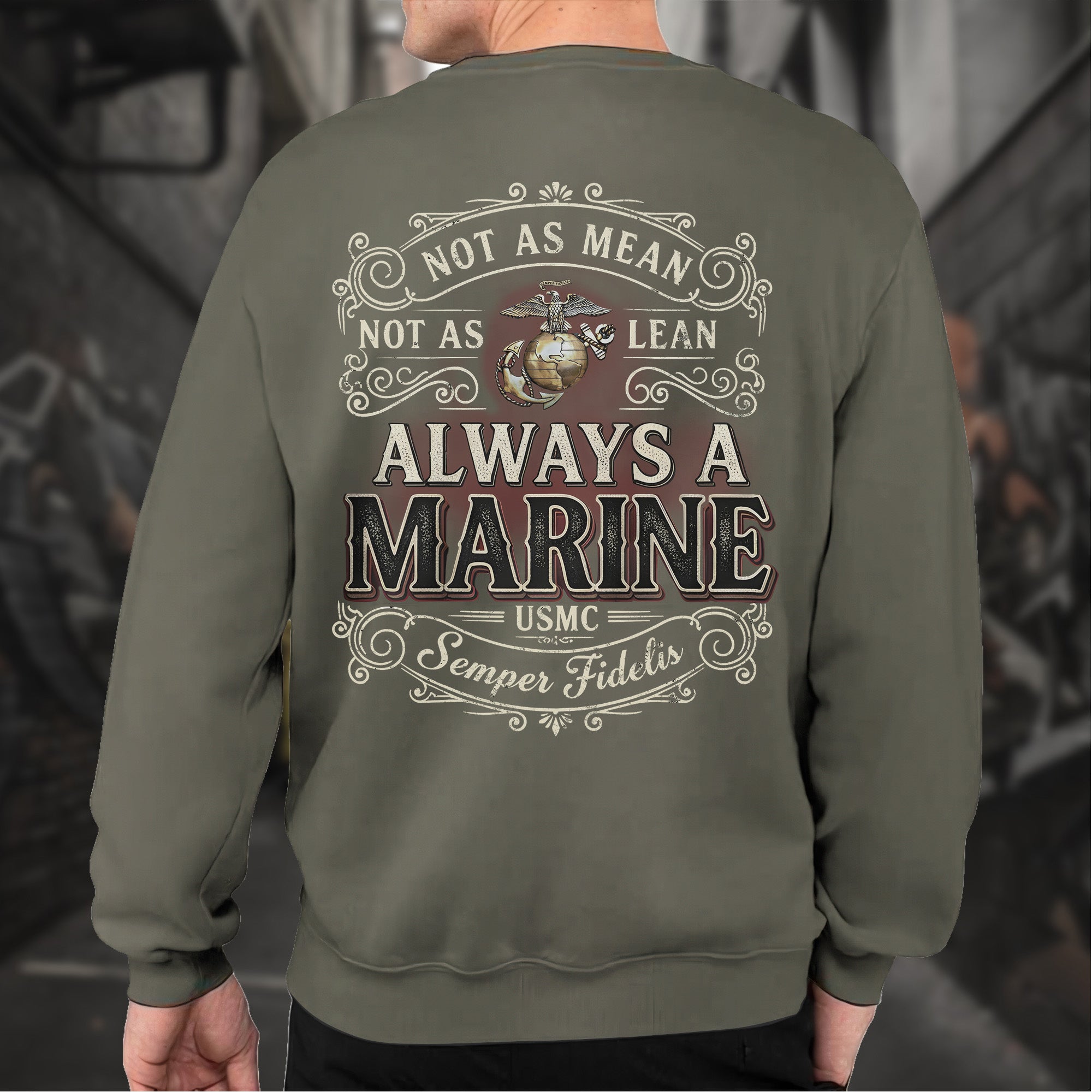 Not as Mean Not as Lean Always a Marine Sweatshirt