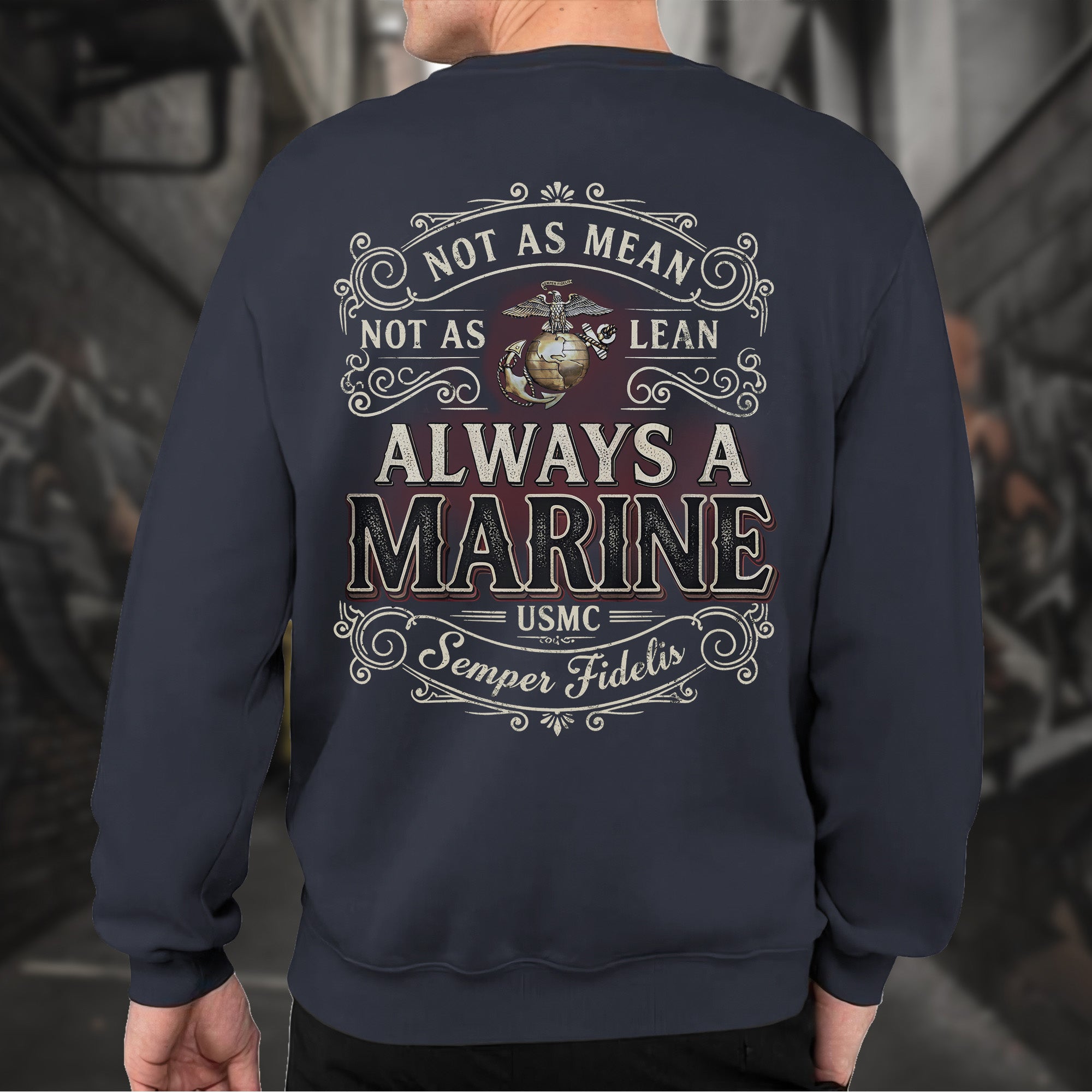 Not as Mean Not as Lean Always a Marine Sweatshirt