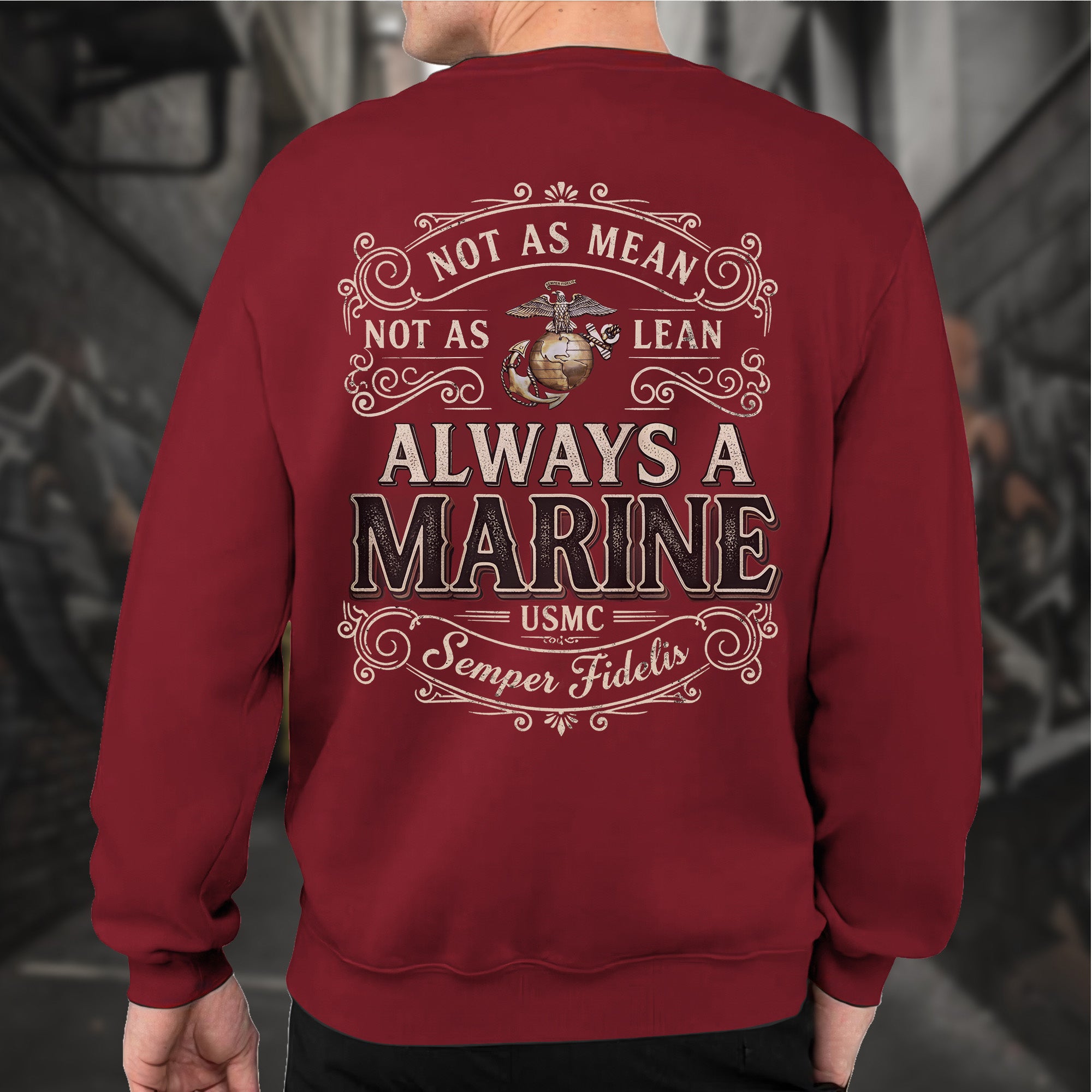 Not as Mean Not as Lean Always a Marine Sweatshirt