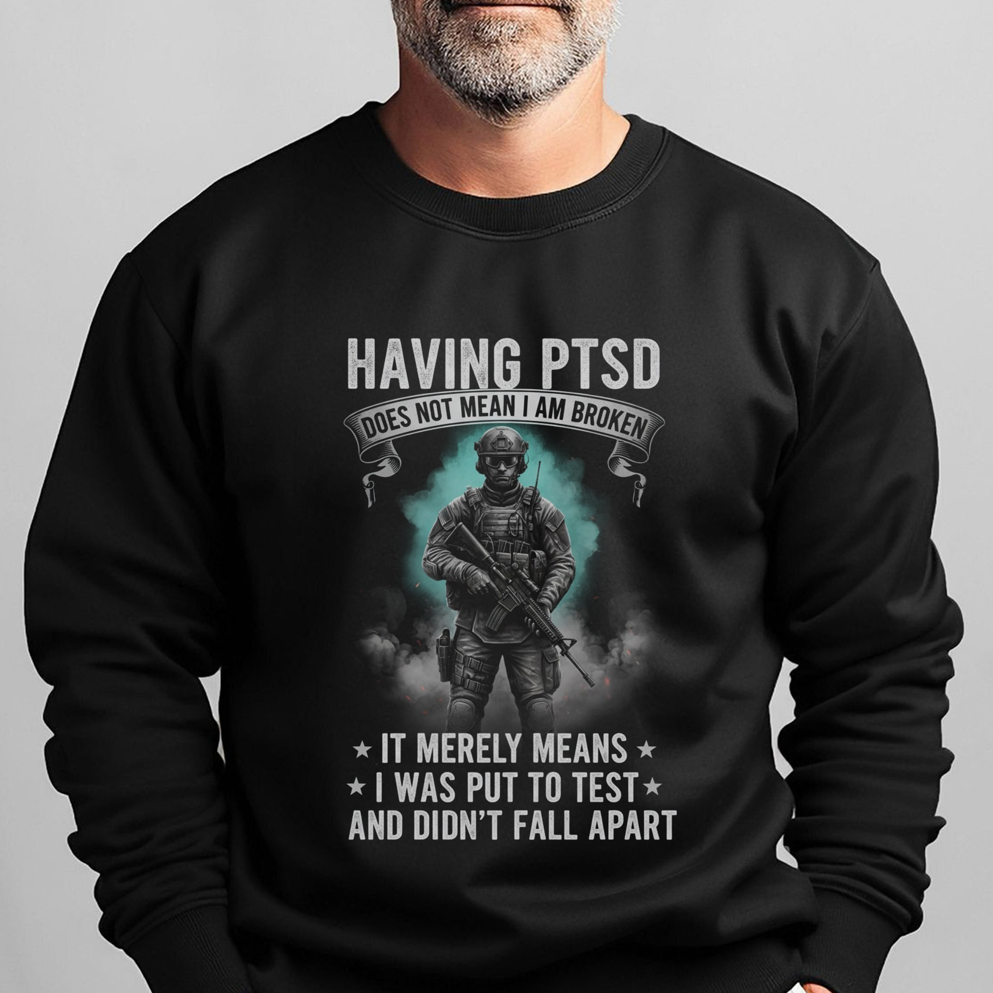 Having PTSD Doesn’t Mean I’m Broken It Sweatshirt