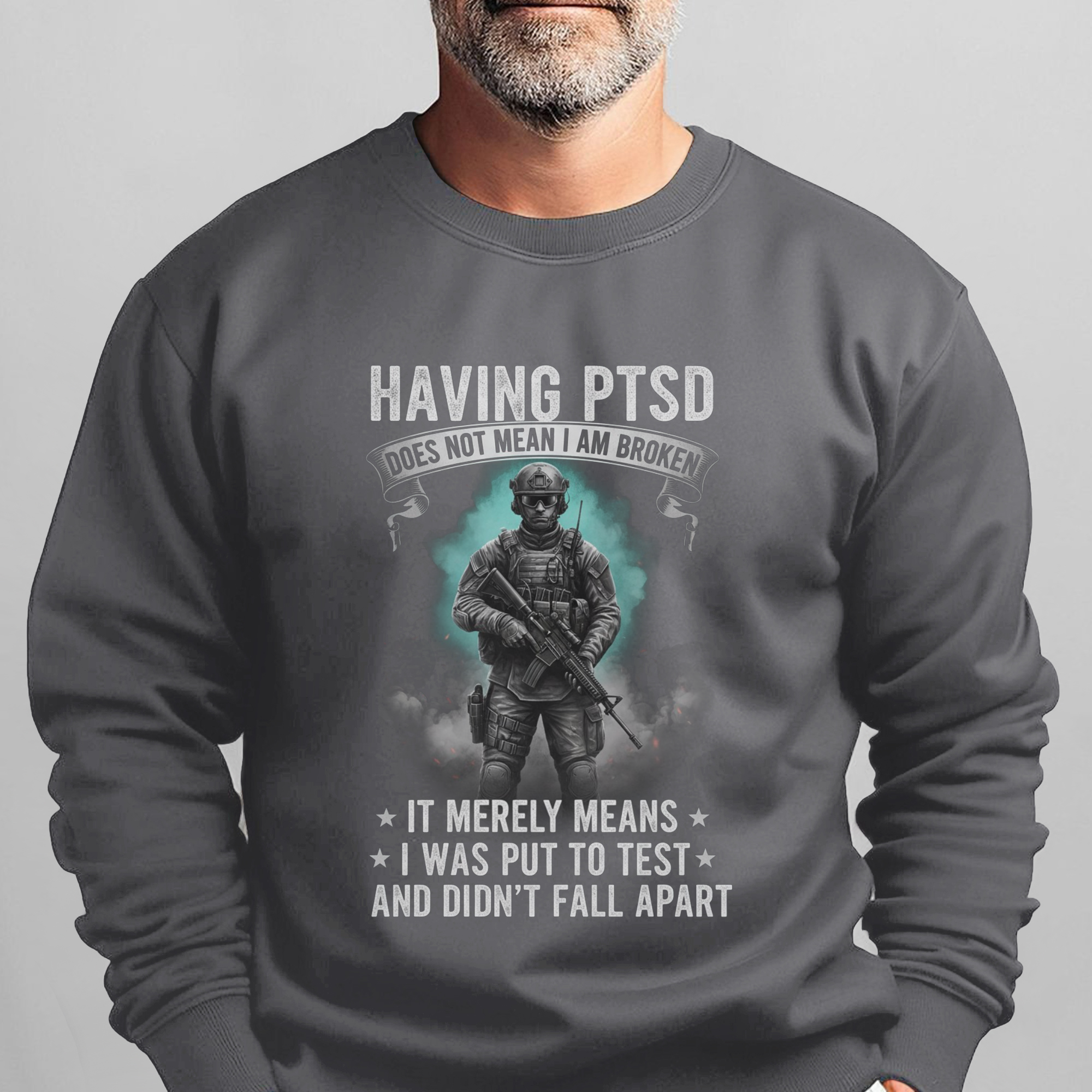 Having PTSD Doesn’t Mean I’m Broken It Sweatshirt