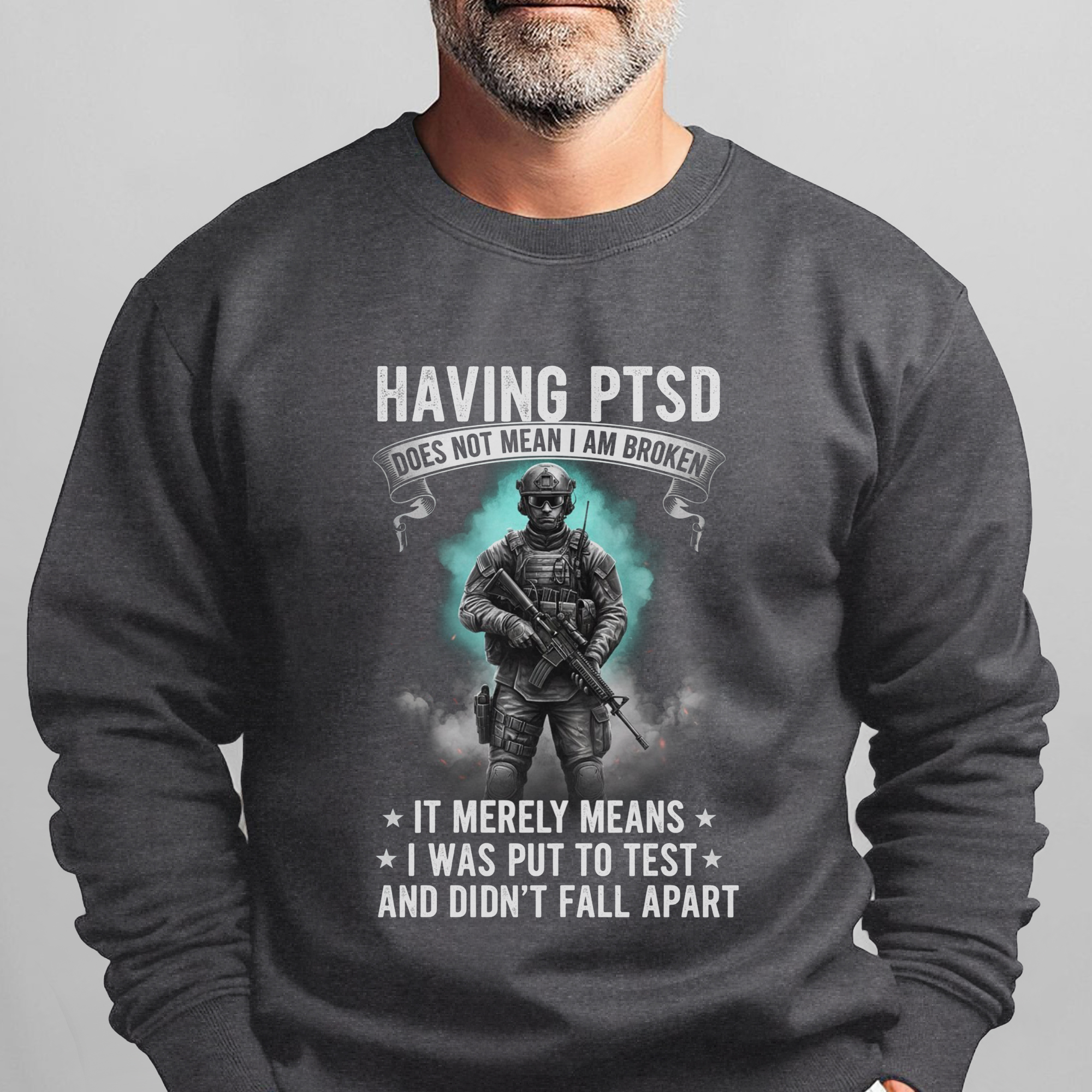 Having PTSD Doesn’t Mean I’m Broken It Sweatshirt
