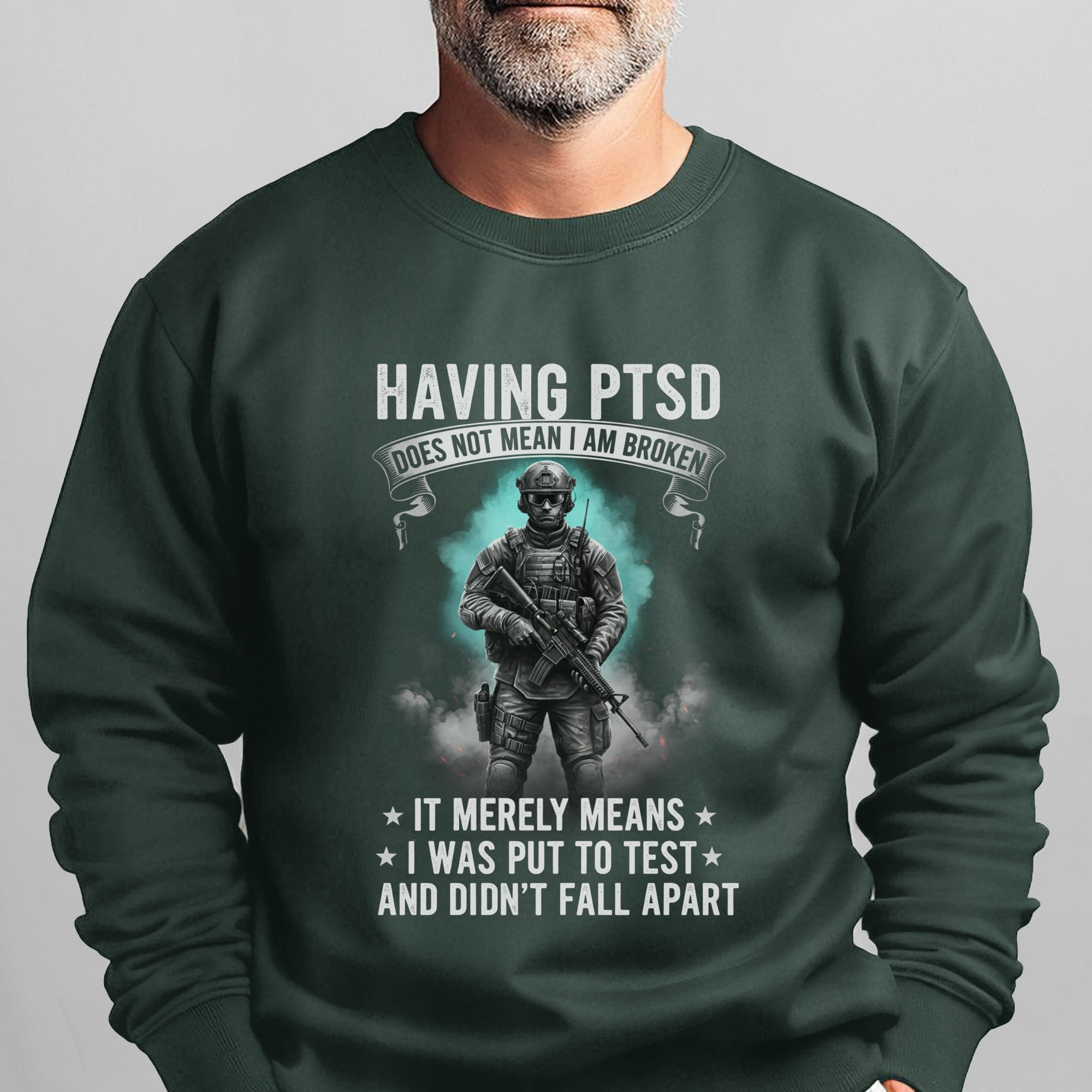 Having PTSD Doesn’t Mean I’m Broken It Sweatshirt