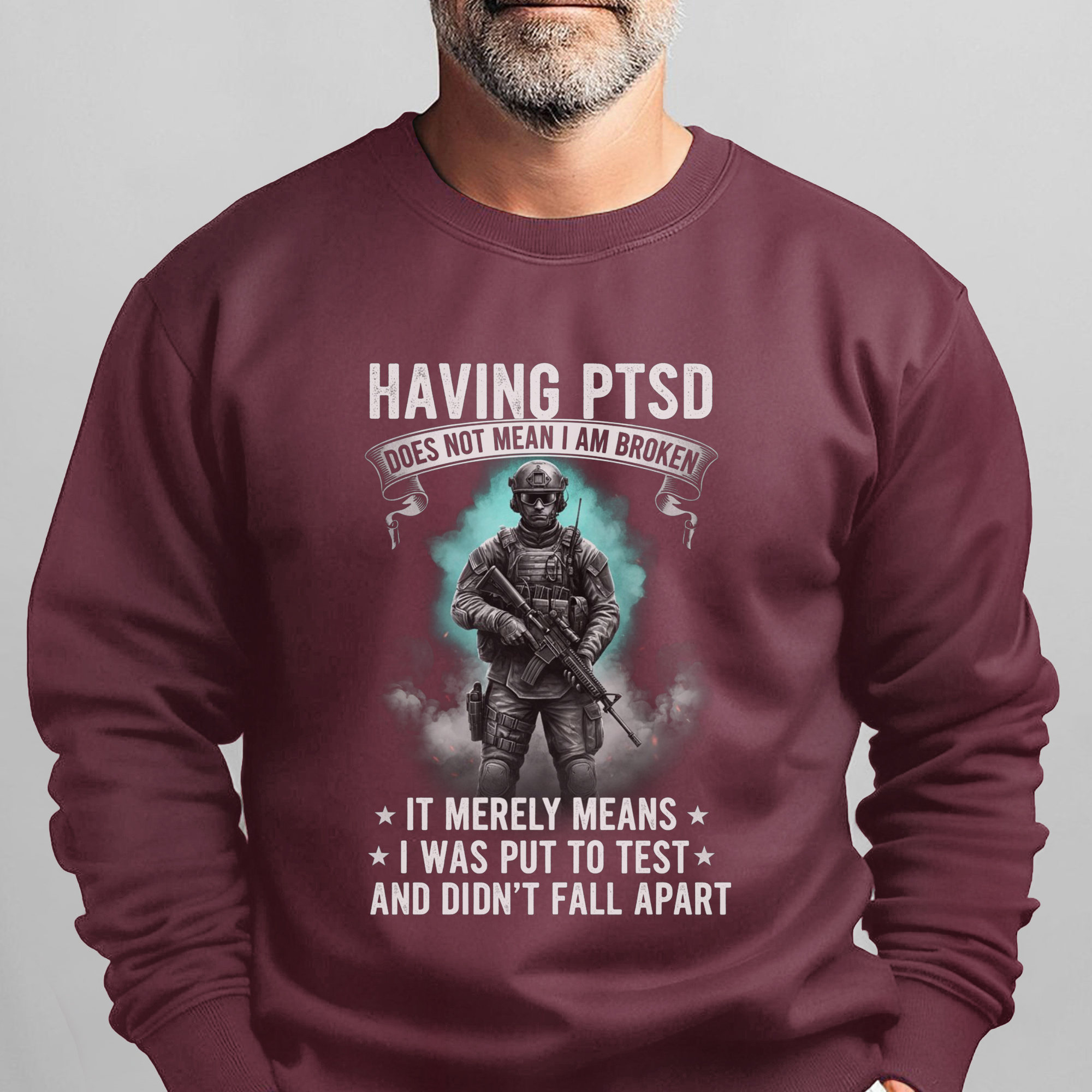 Having PTSD Doesn’t Mean I’m Broken It Sweatshirt