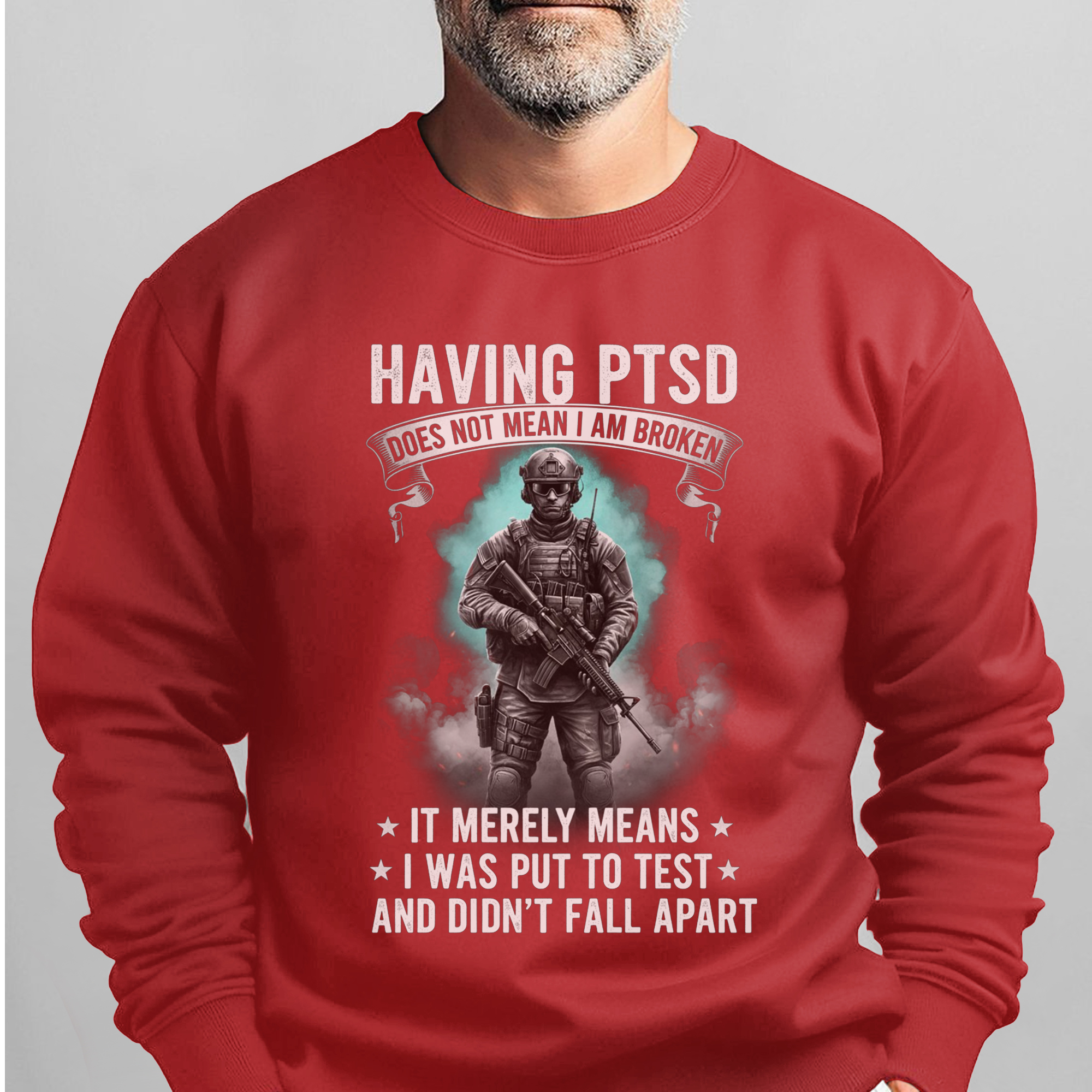 Having PTSD Doesn’t Mean I’m Broken It Sweatshirt