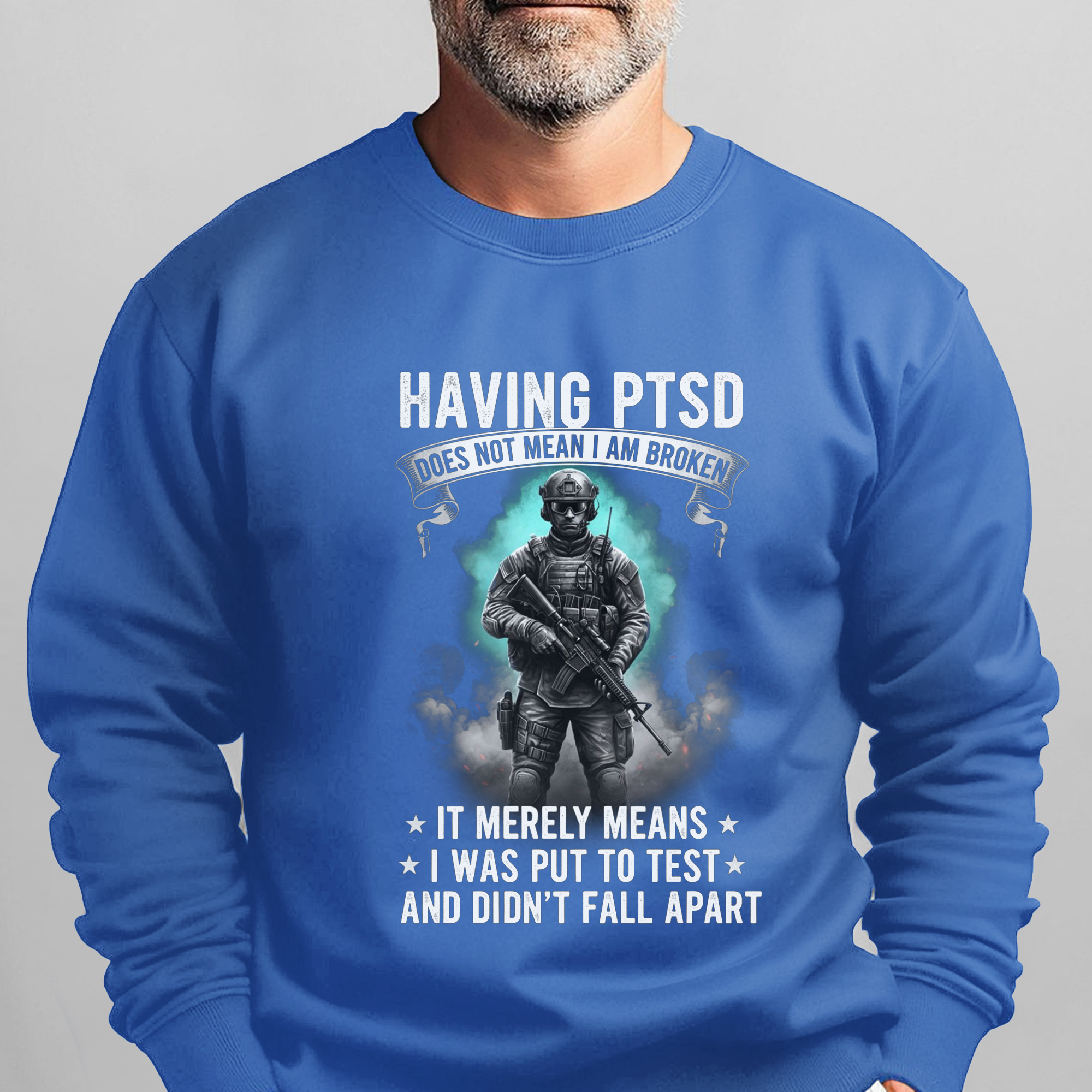Having PTSD Doesn’t Mean I’m Broken It Sweatshirt