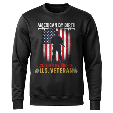 American by Birth Soldier by Choice US Sweatshirt
