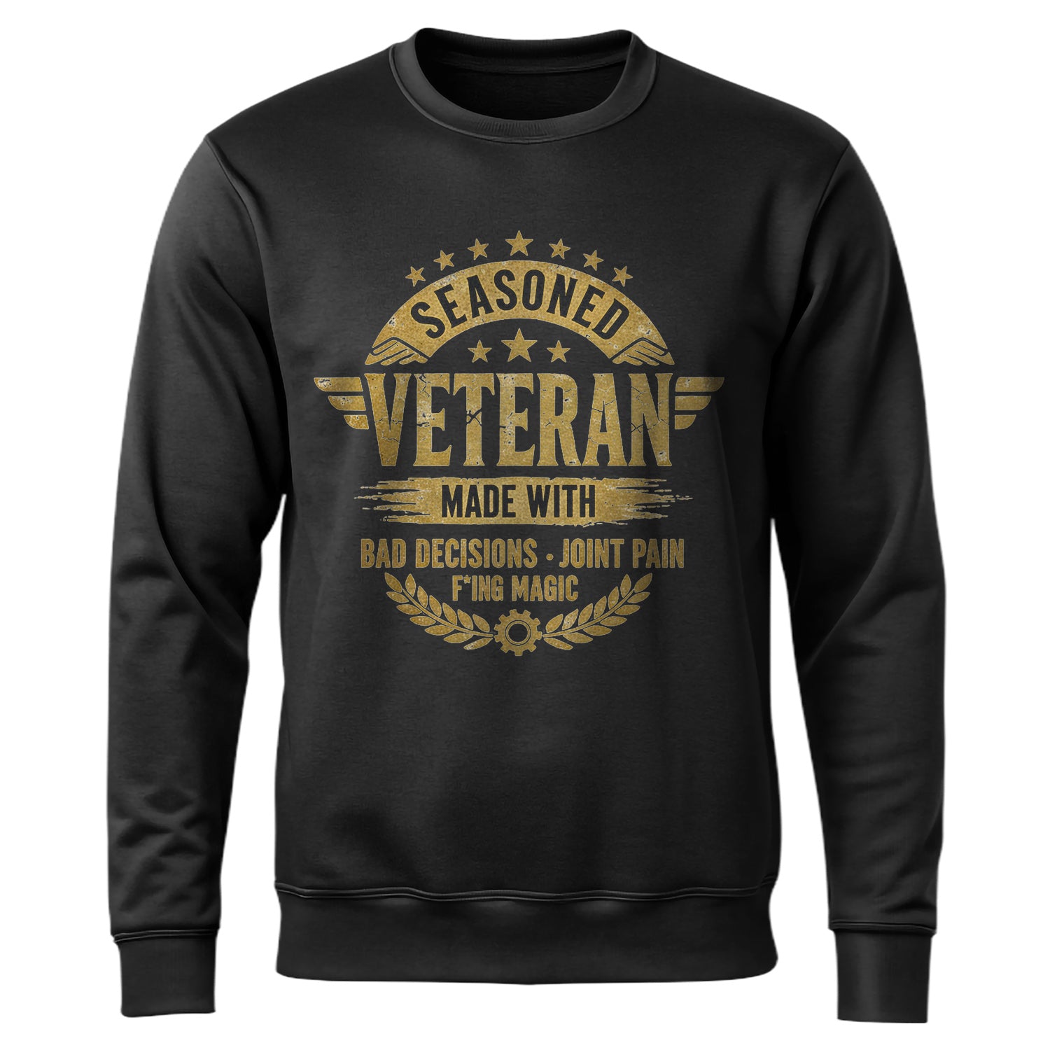 Seasoned Veteran Made with Bad Sweatshirt