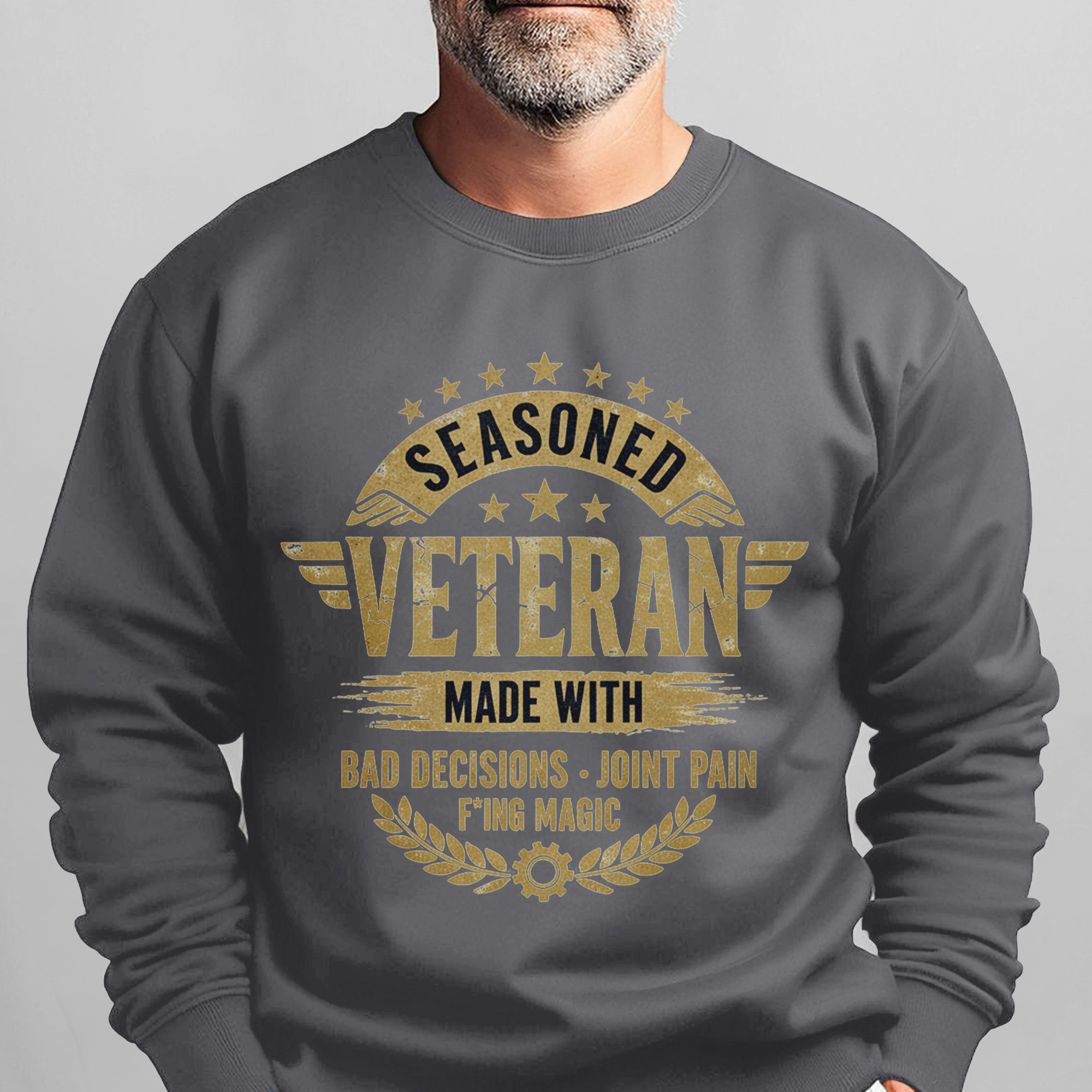 Seasoned Veteran Made with Bad Sweatshirt