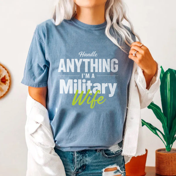Military Wife Handle Anything Comfort Colors T-Shirt