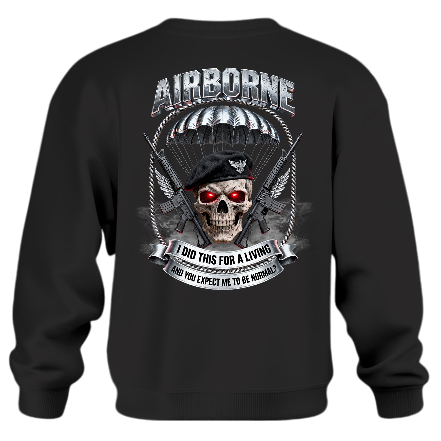 Airborne I Did This for a Living and Sweatshirt