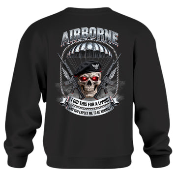Airborne I Did This for a Living and Sweatshirt