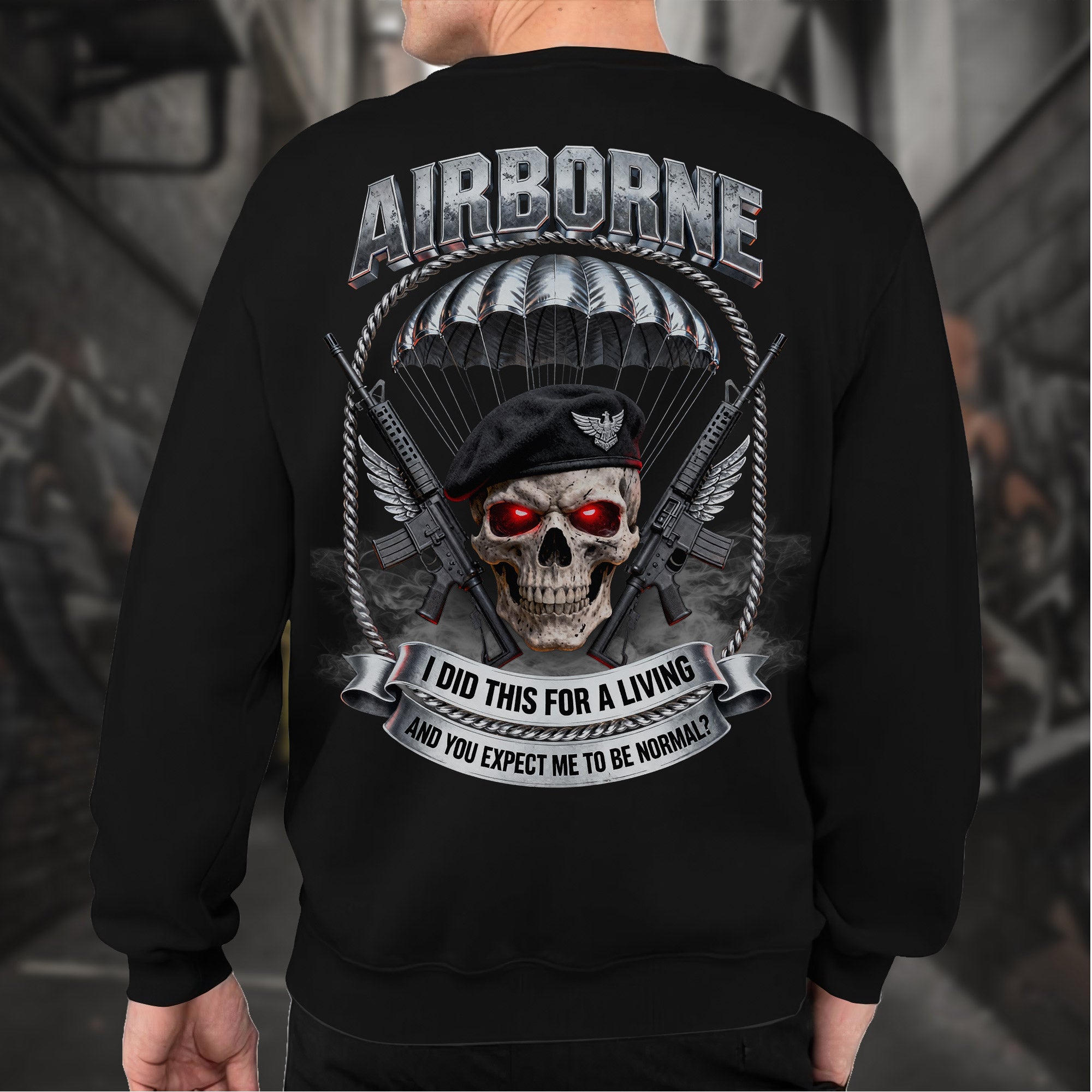 Airborne I Did This for a Living and Sweatshirt