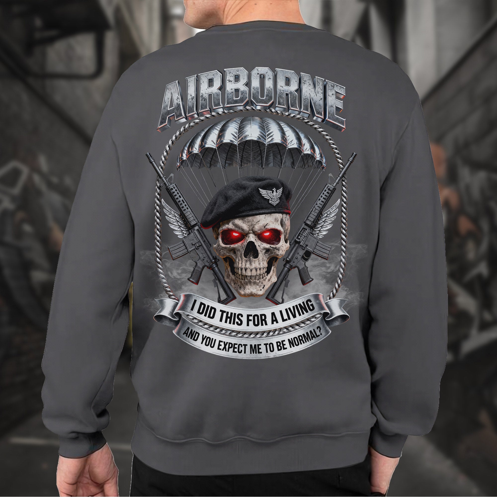 Airborne I Did This for a Living and Sweatshirt