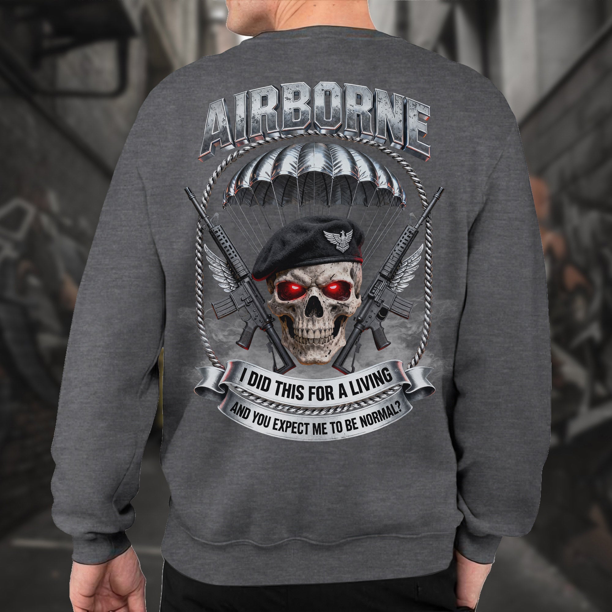 Airborne I Did This for a Living and Sweatshirt
