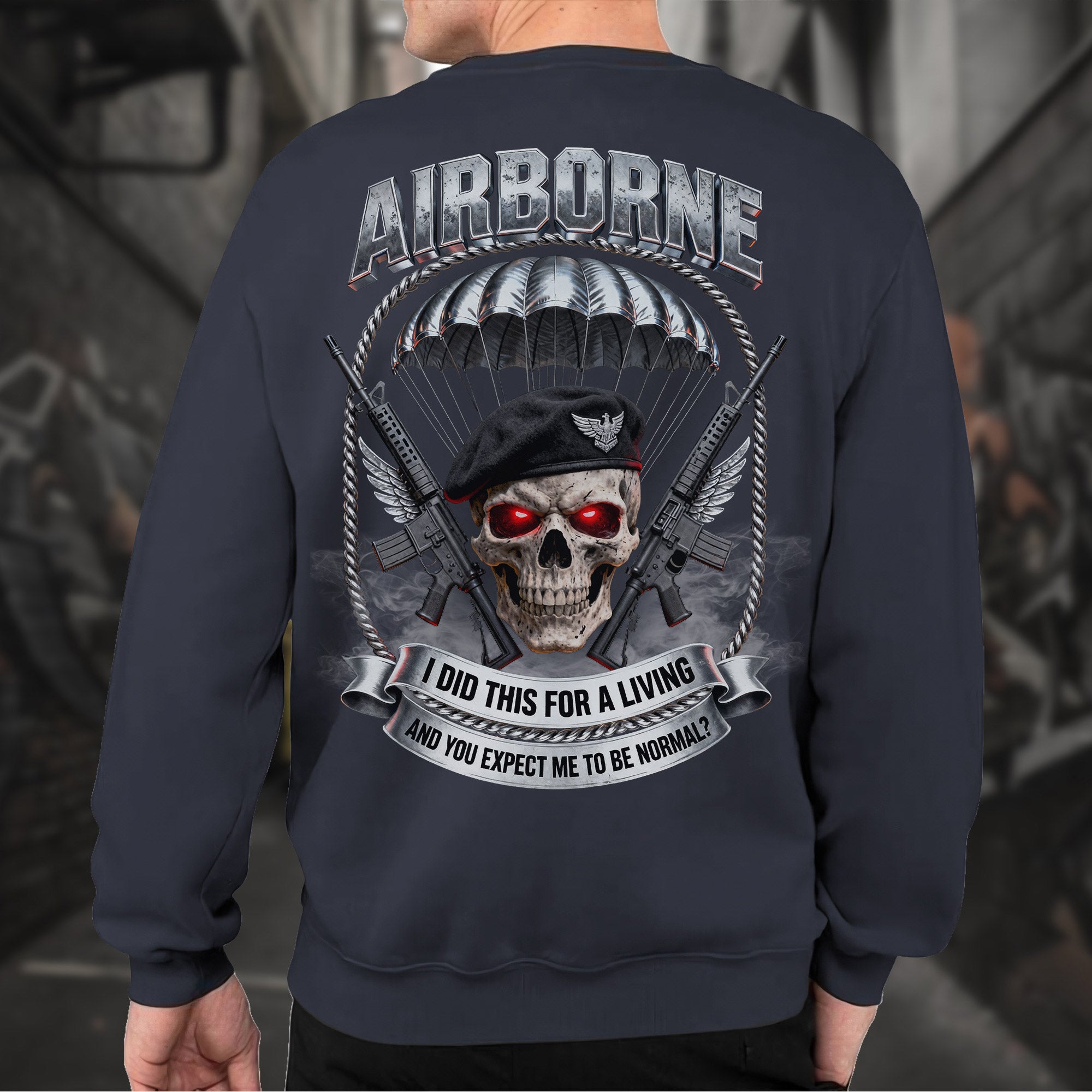 Airborne I Did This for a Living and Sweatshirt