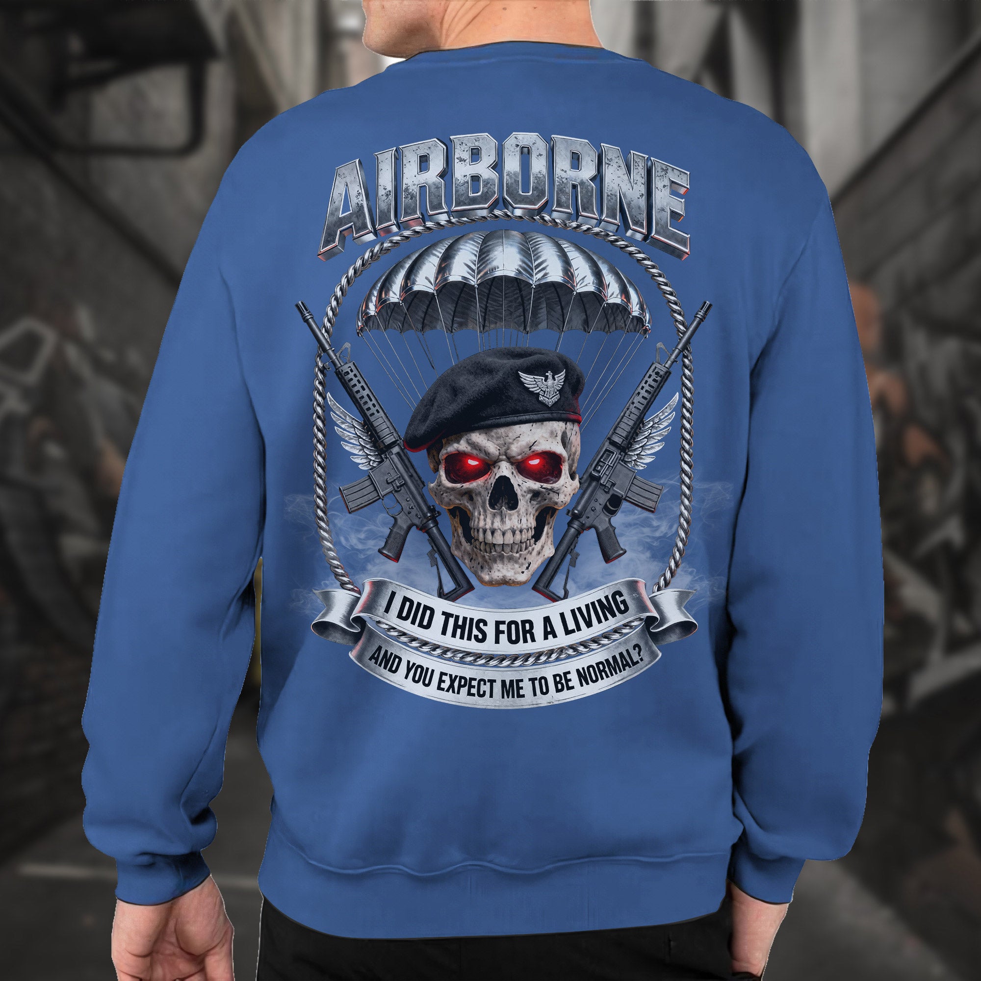 Airborne I Did This for a Living and Sweatshirt