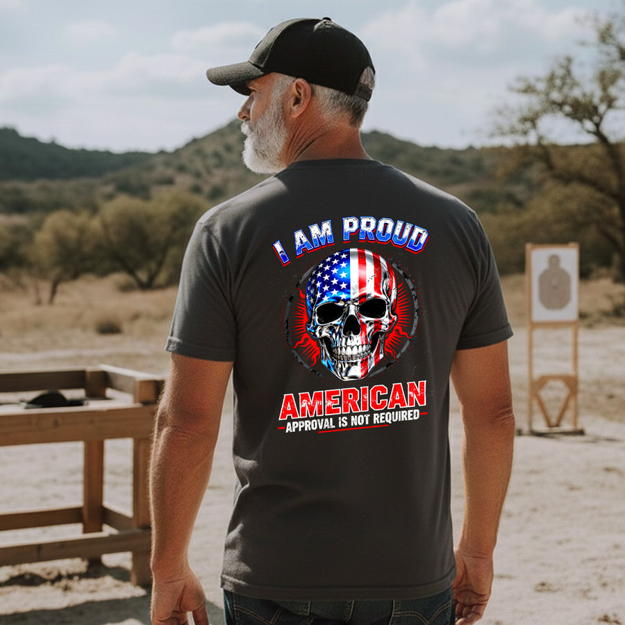 I Am a Proud American Approval Not Required Proud US Military Veteran Honor Courage T-Shirt