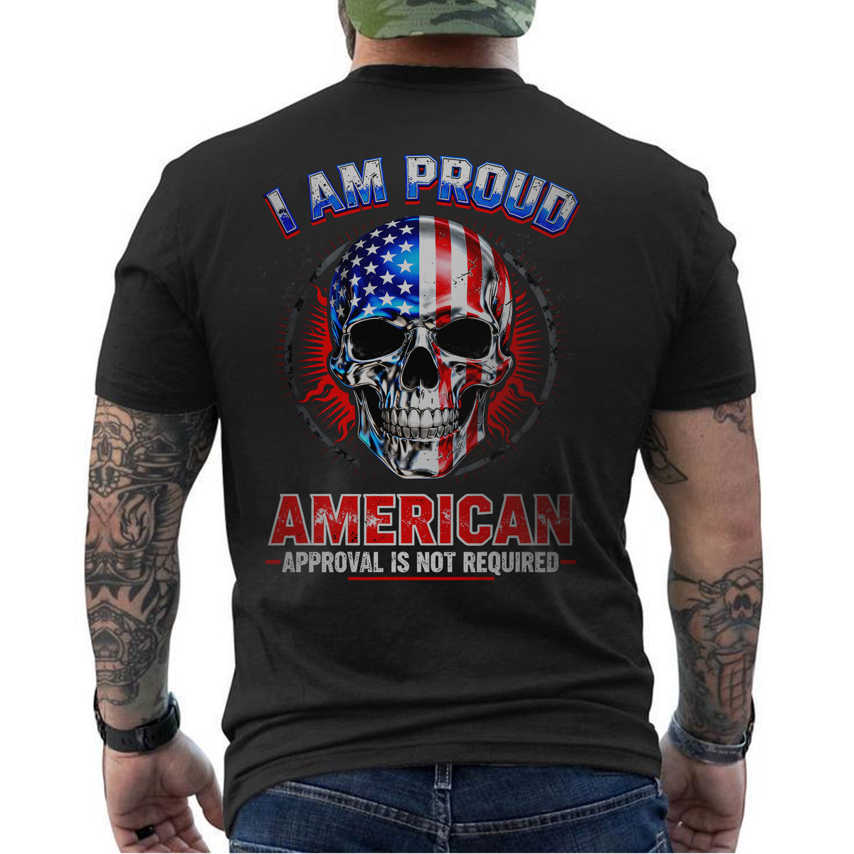 I Am a Proud American Approval Not Required Proud US Military Veteran Honor Courage T-Shirt