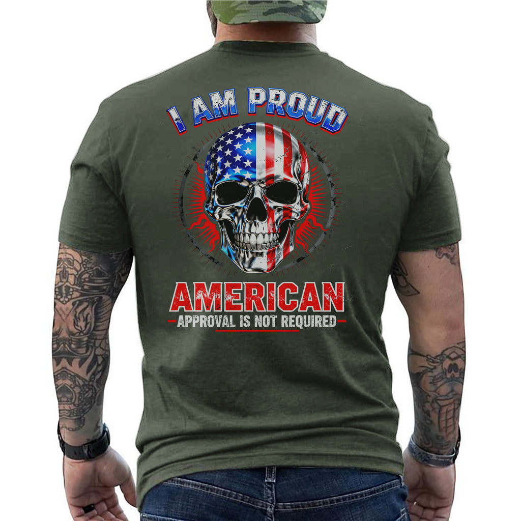 I Am a Proud American Approval Not Required Proud US Military Veteran Honor Courage T-Shirt