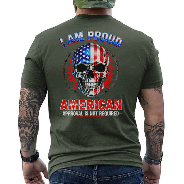 I Am a Proud American Approval Not Required Proud US Military Veteran Honor Courage T-Shirt