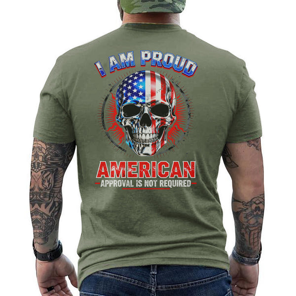 I Am a Proud American Approval Not Required Proud US Military Veteran Honor Courage T-Shirt